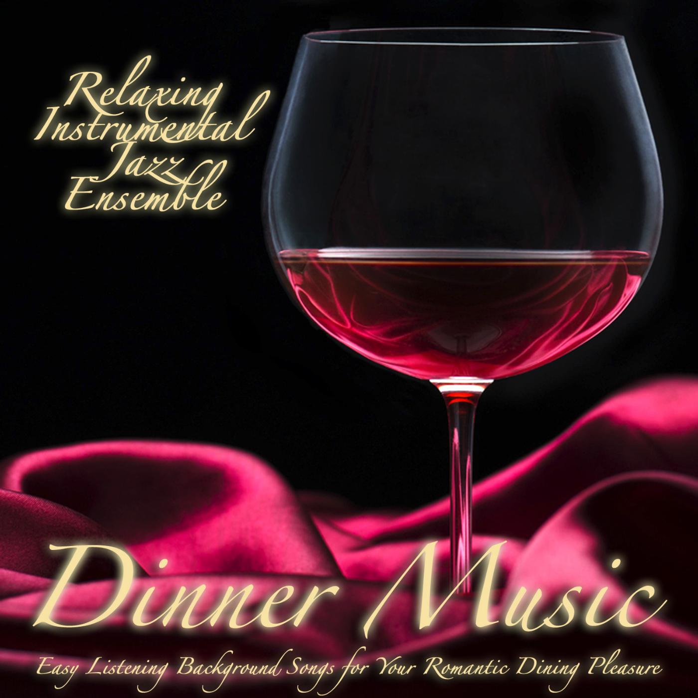 Постер альбома Dinner Music: Easy Listening Background Songs for Your Romantic Dining Pleasure