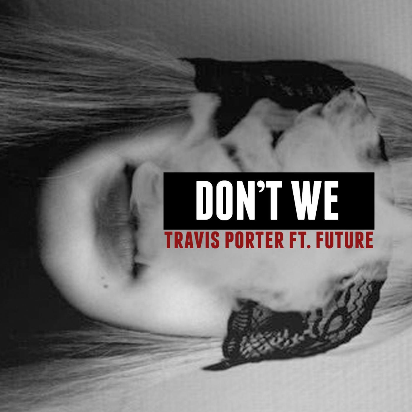 Постер альбома Don't We (feat. Future)