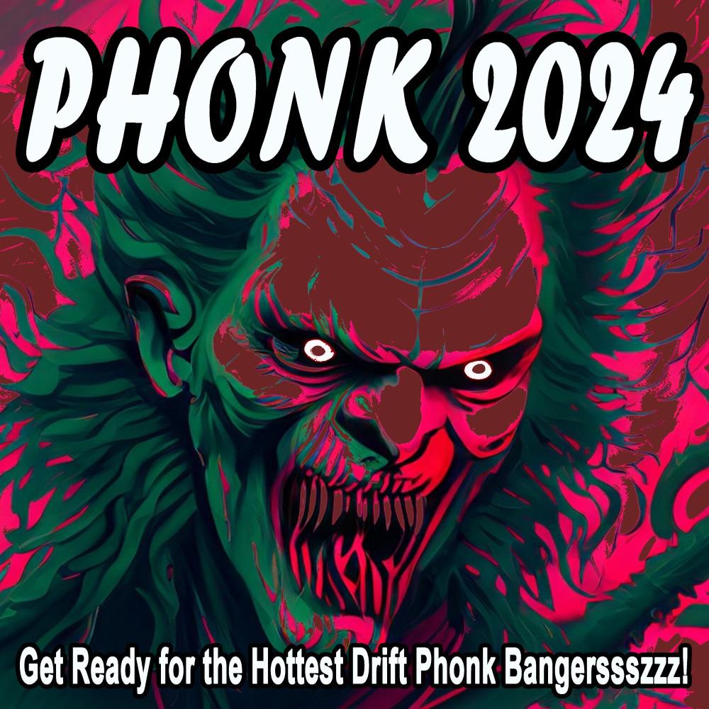 Постер альбома Phonk 2024 (Get Ready for the Hottest Drift Phonk Bangerssszzz!)