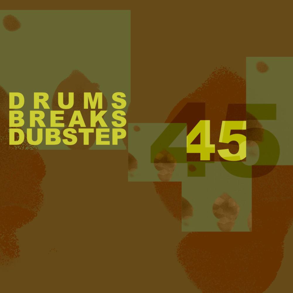 Постер альбома 45 Drums Breaks and Dubstep