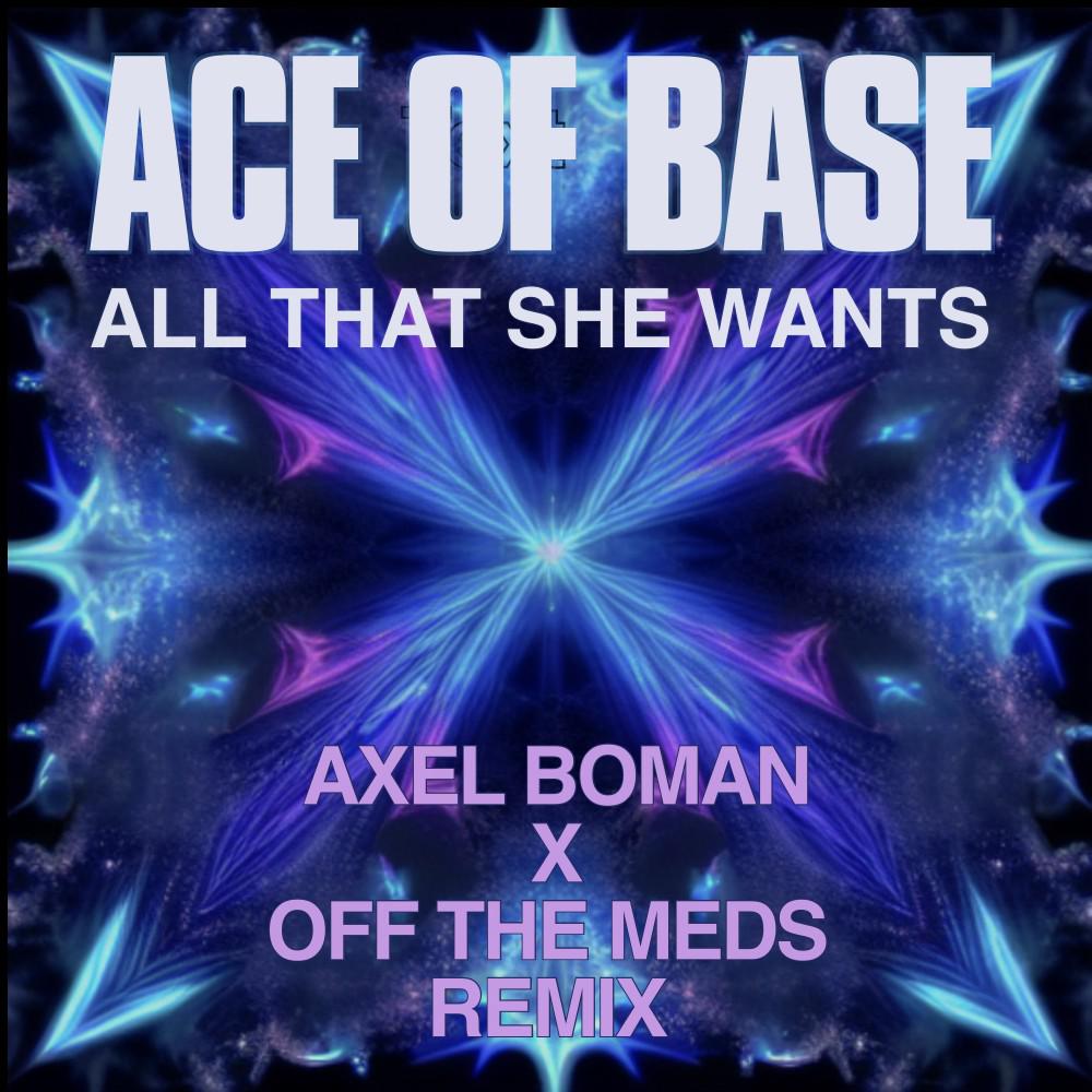 Постер альбома All That She Wants (Axel Boman X Off The Meds Remix)