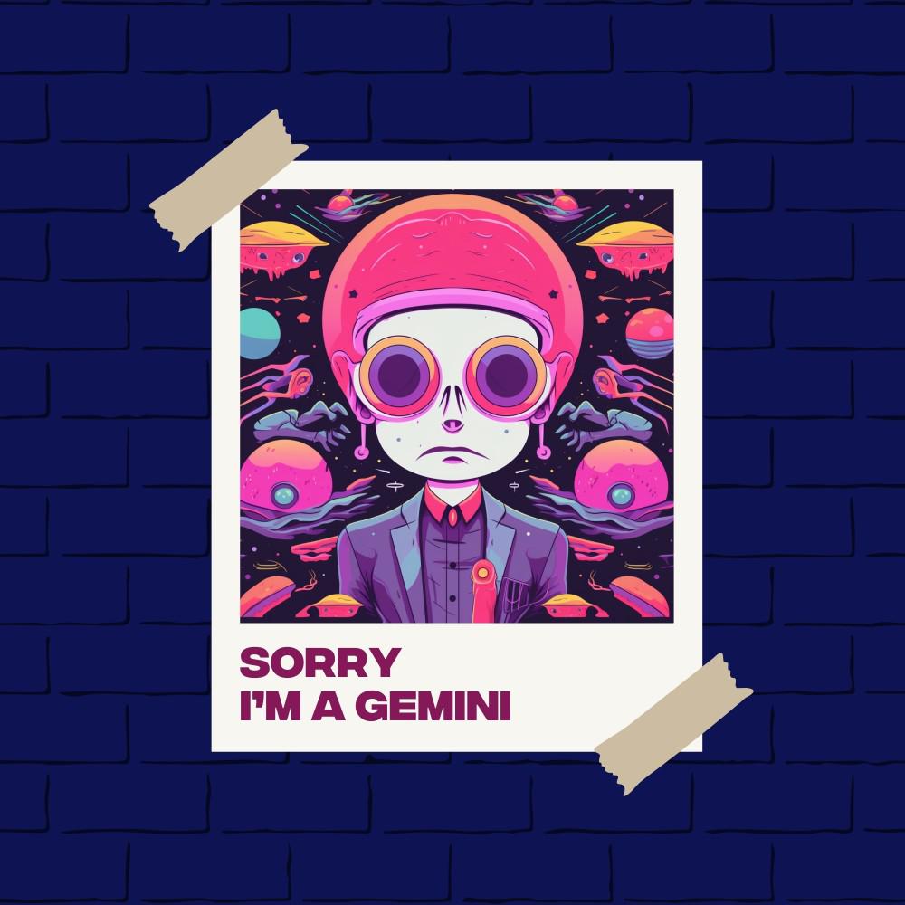 Постер альбома Sorry I'm a Gemini