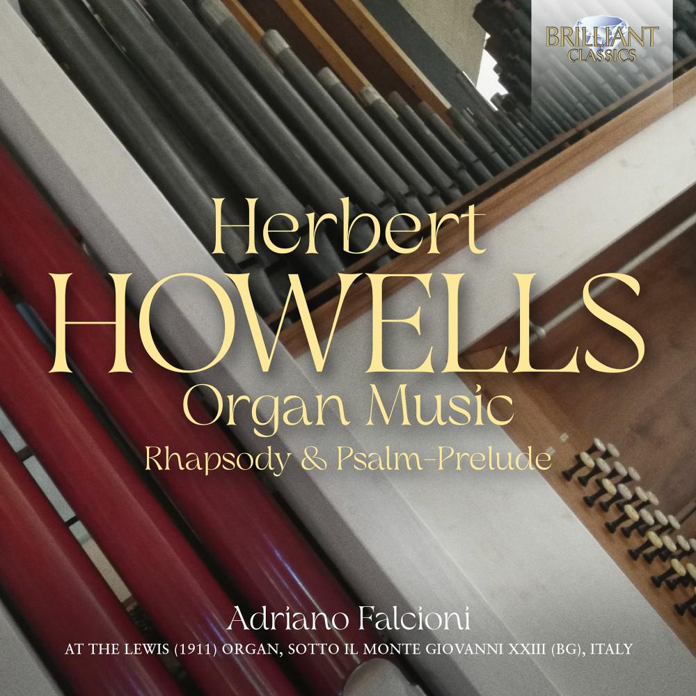 Постер альбома Howells: Organ Music; Rhapsody & Psalm-Prelude