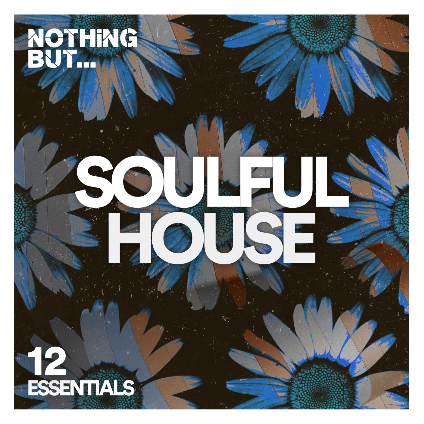 Постер альбома Nothing But... Soulful House Essentials, Vol. 12
