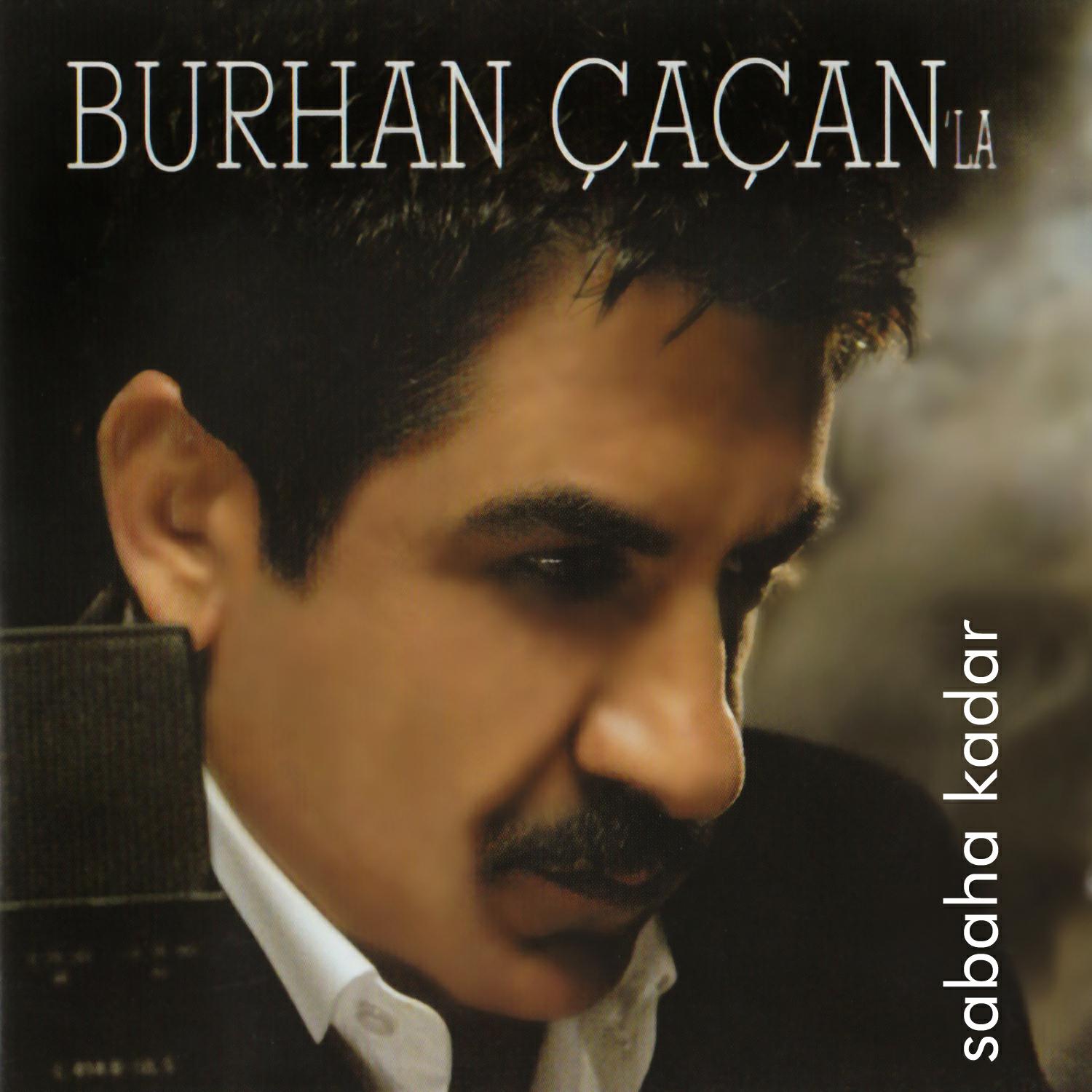 Постер альбома Burhan Çaçan'la Sabaha Kadar