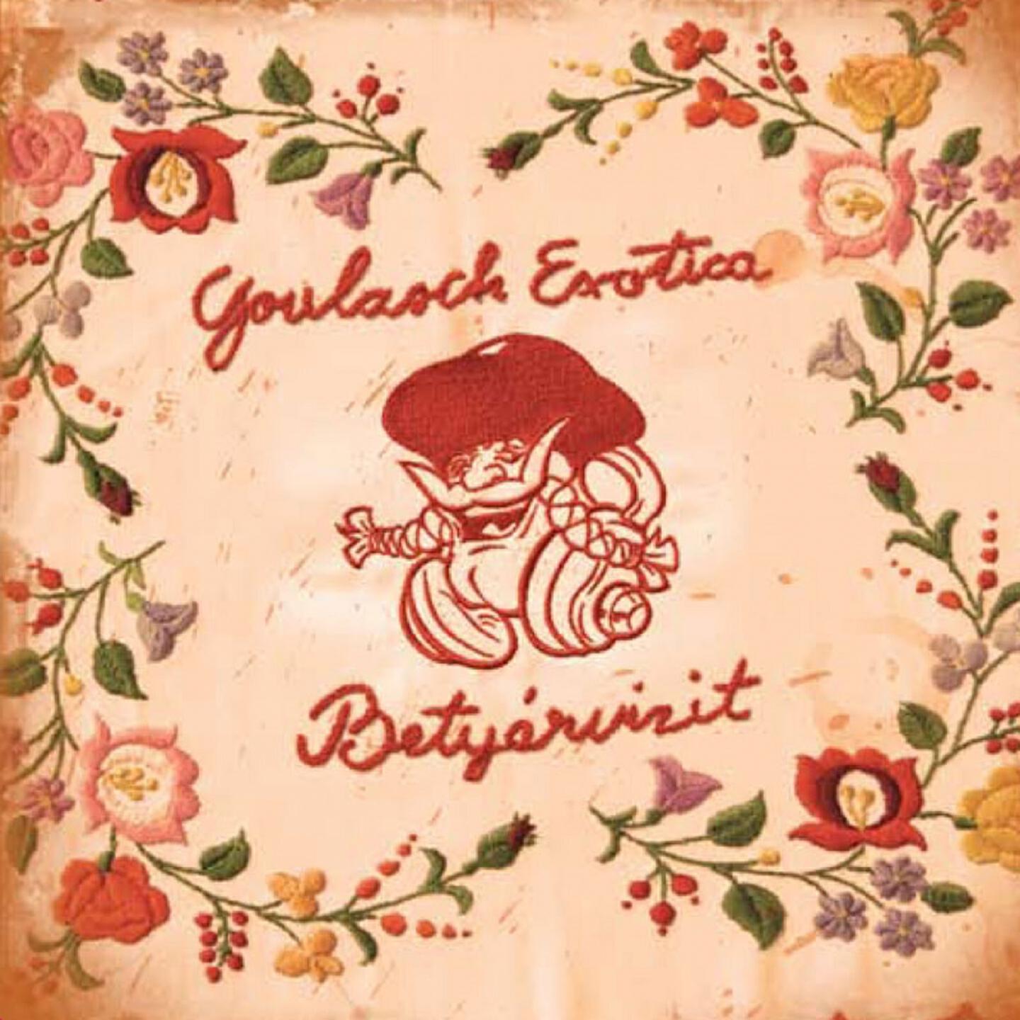 Goulasch Exotica - Betyárvizit