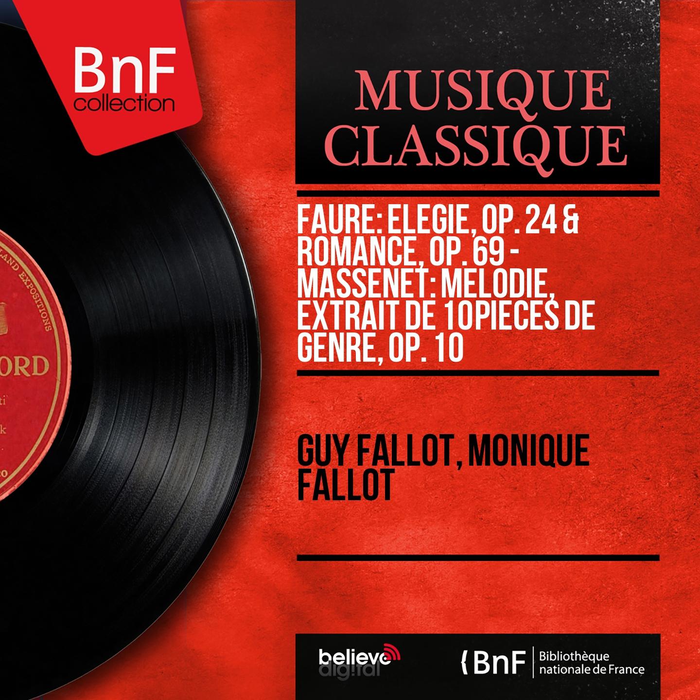 Постер альбома Fauré: Élégie, Op. 24 & Romance, Op. 69 - Massenet: Mélodie, extrait de 10 Pièces de genre, Op. 10 (Mono Version)