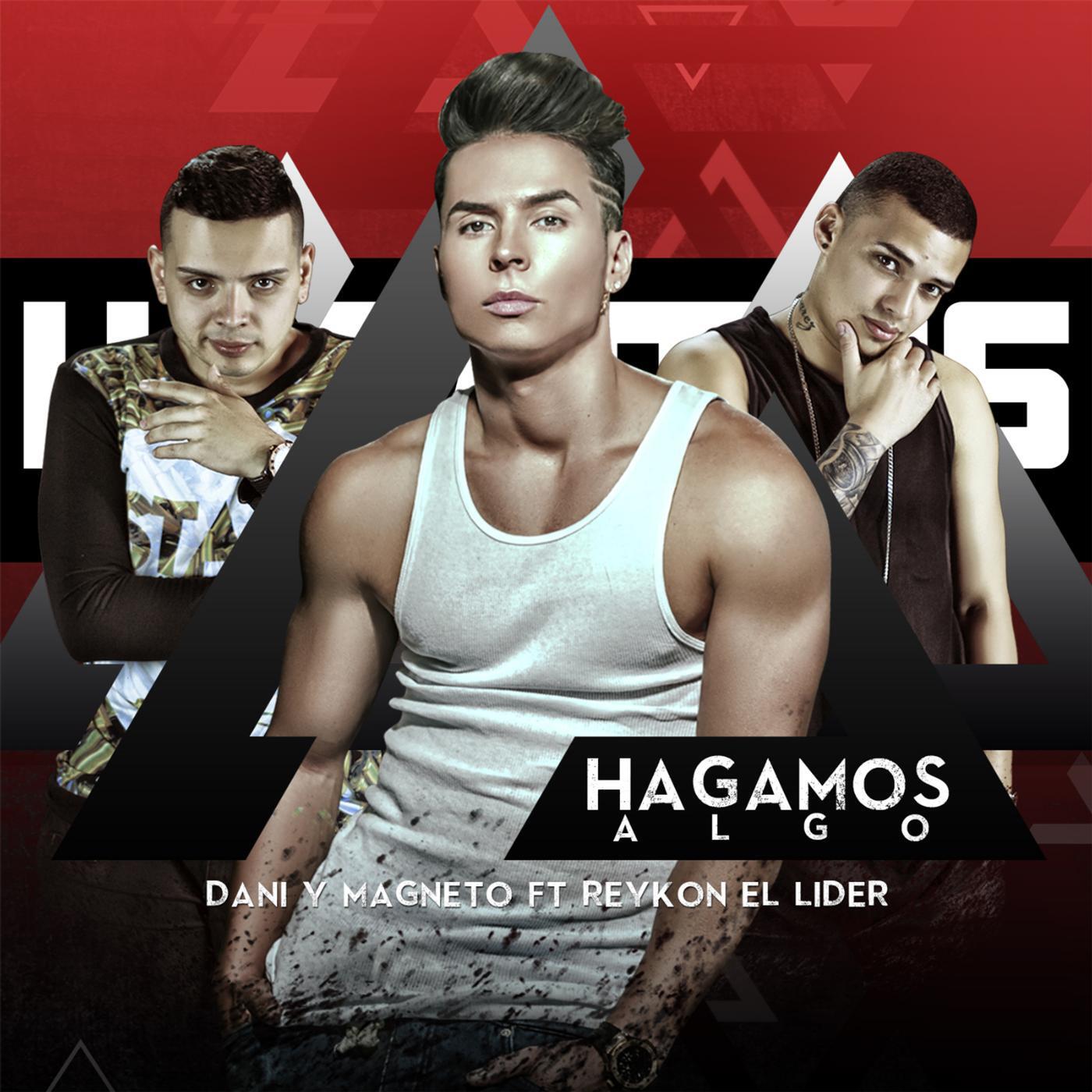 Dani Y Magneto - Hagamos Algo (feat. Reykon El Lider)