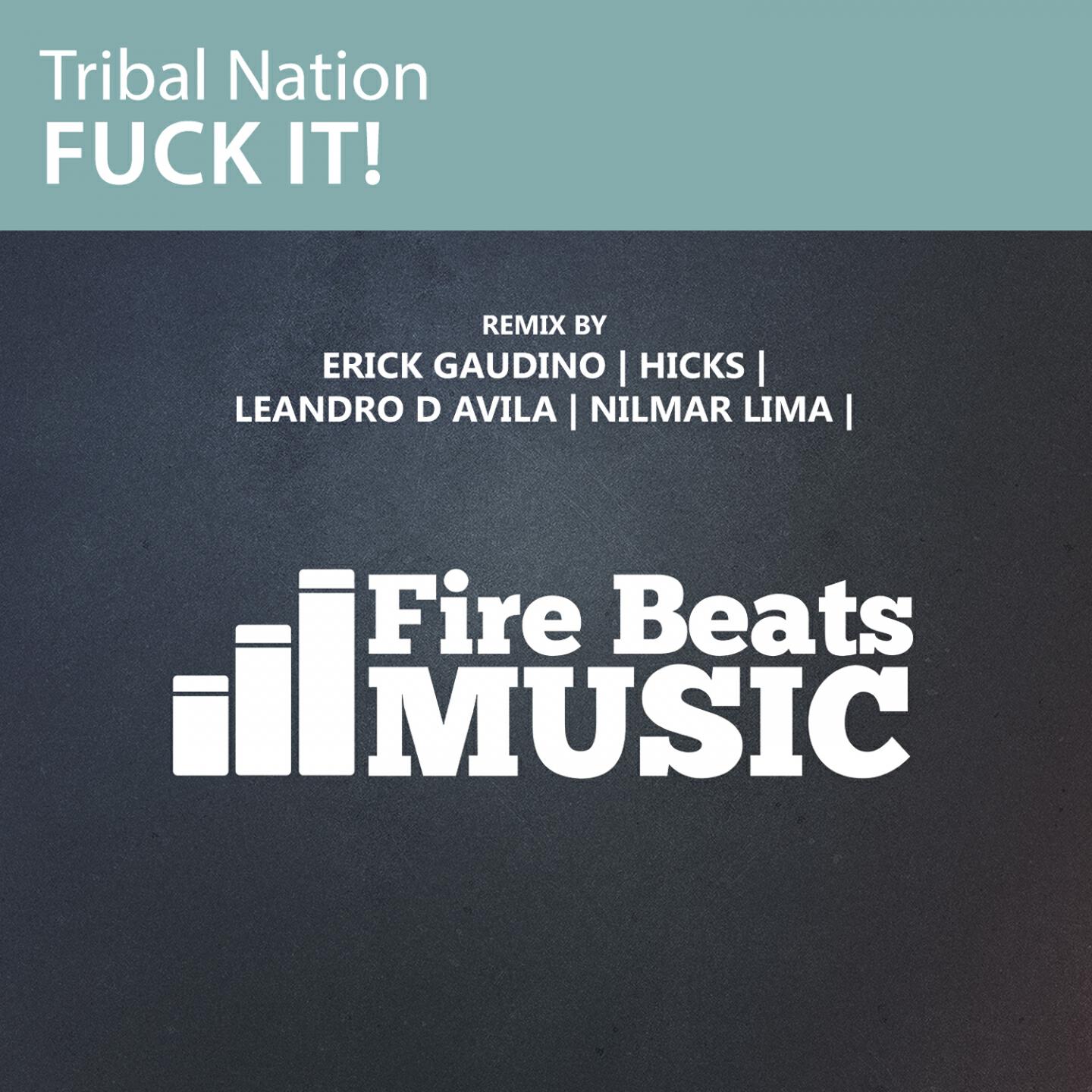 Tribal Nation - Fuck It! (Erick Gaudino Dub Mix)