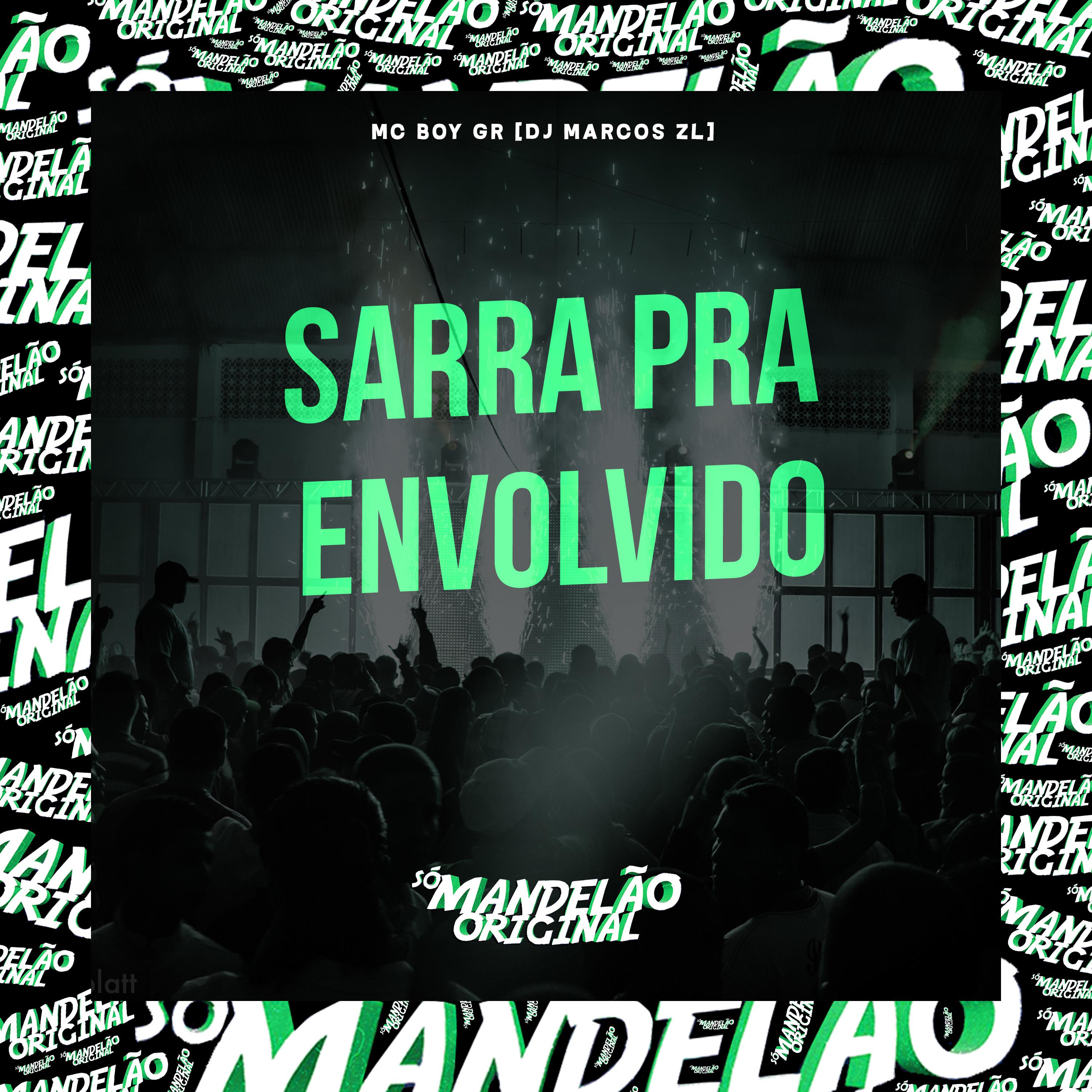 Постер альбома Sarra pra Envolvido