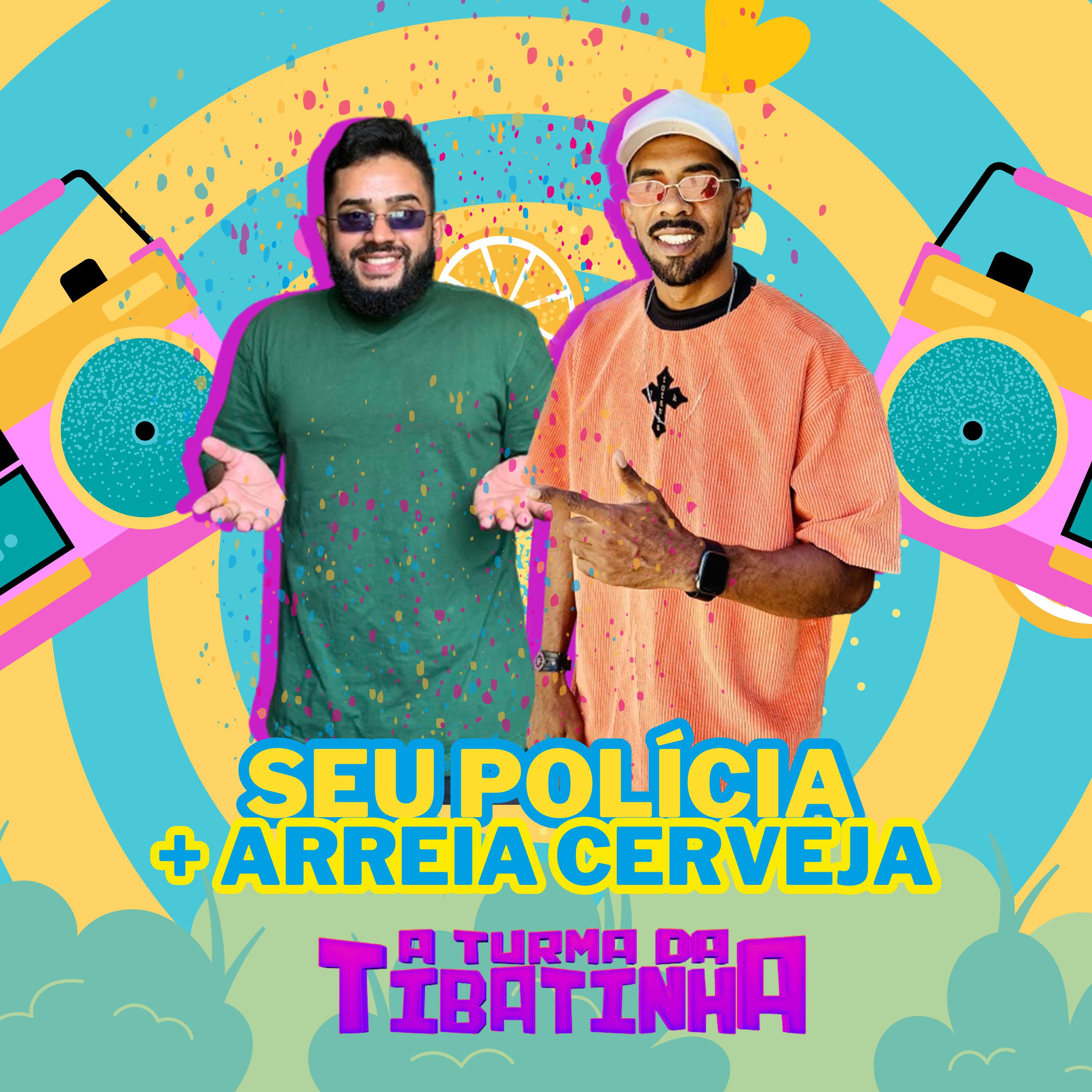 Постер альбома Seu Polícia / Arreia Cerveja