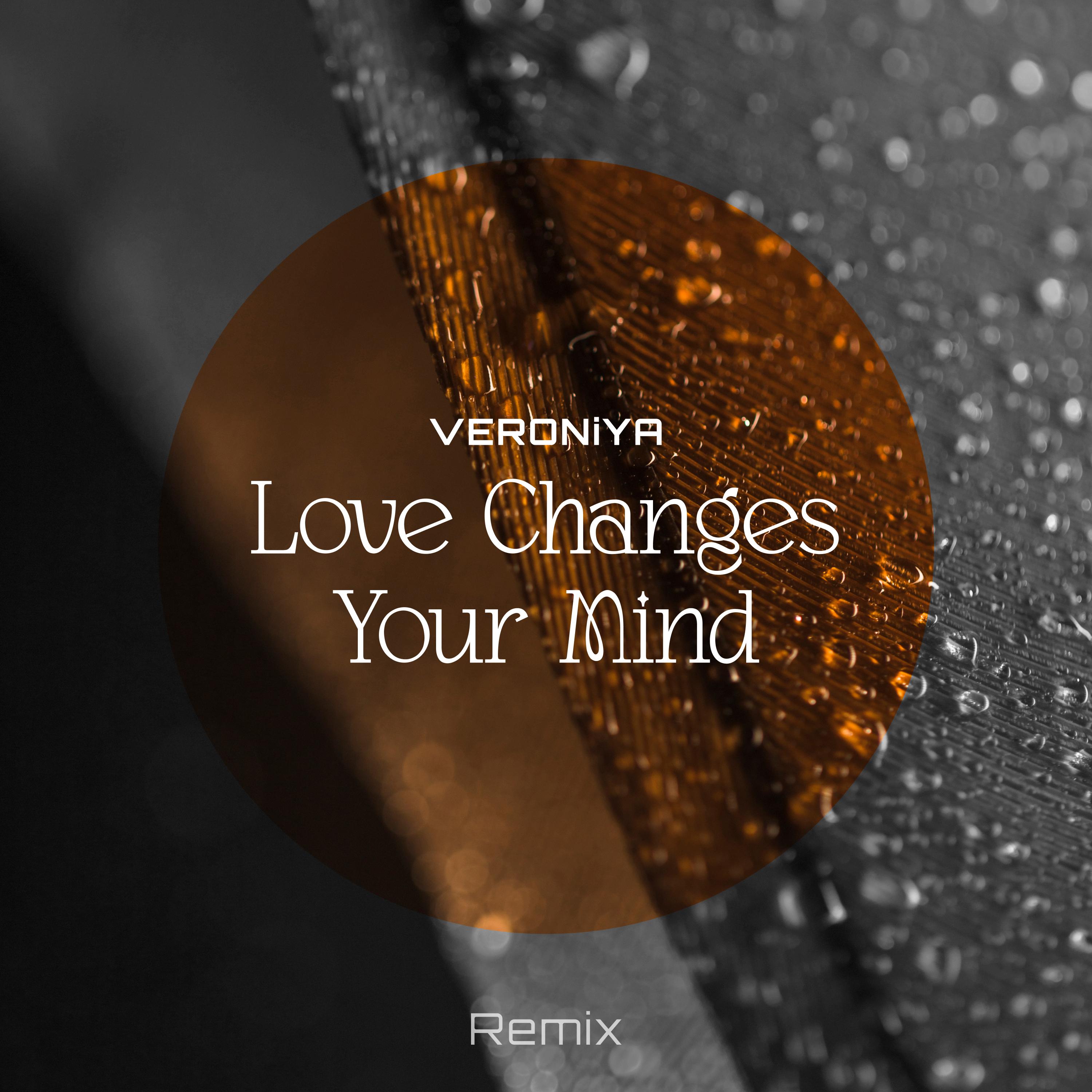 Постер альбома Love Changes Your Mind (Remix)