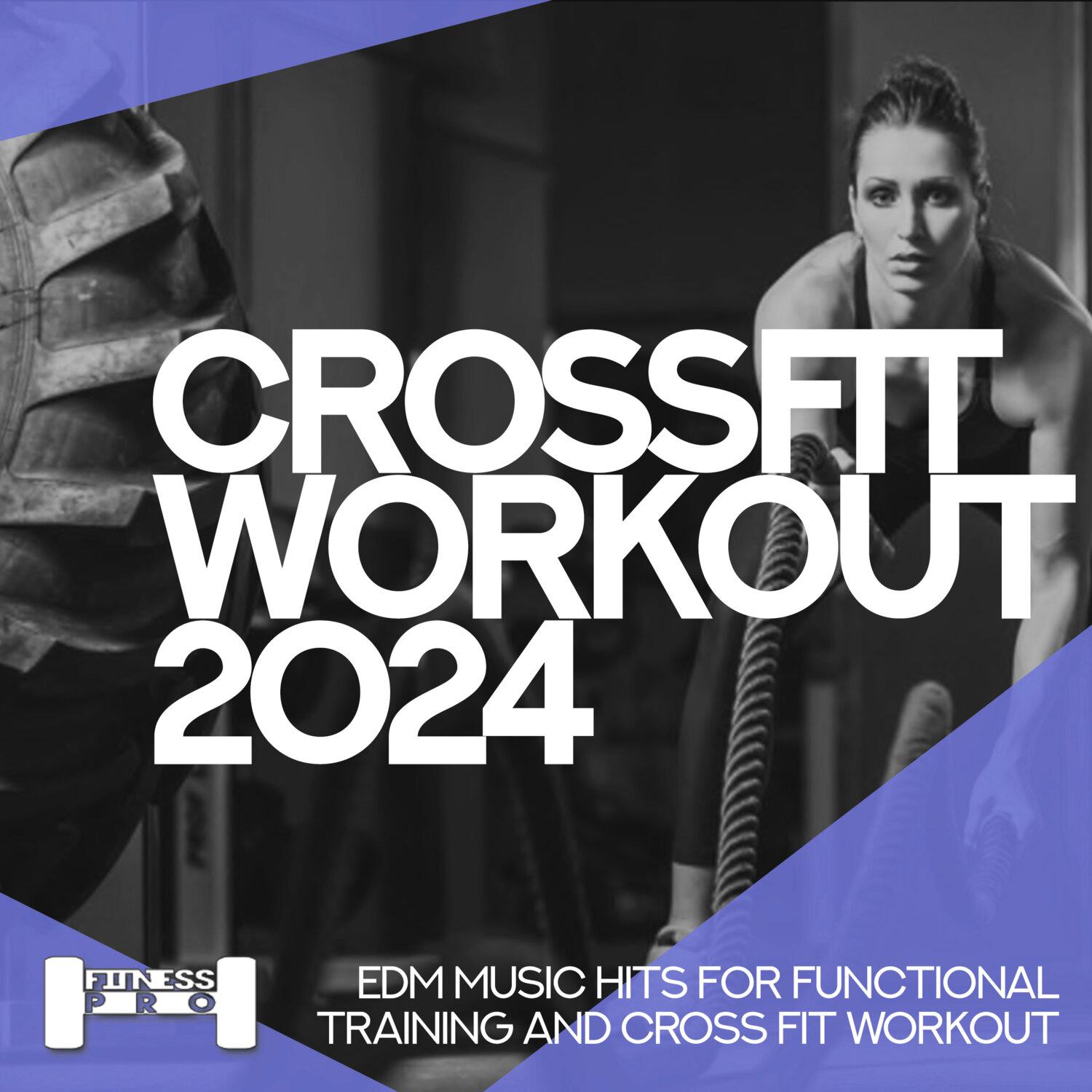 Постер альбома Crossfit Workout 2024 - EDM Music Hits for Functional Training & Cross Fit Workout