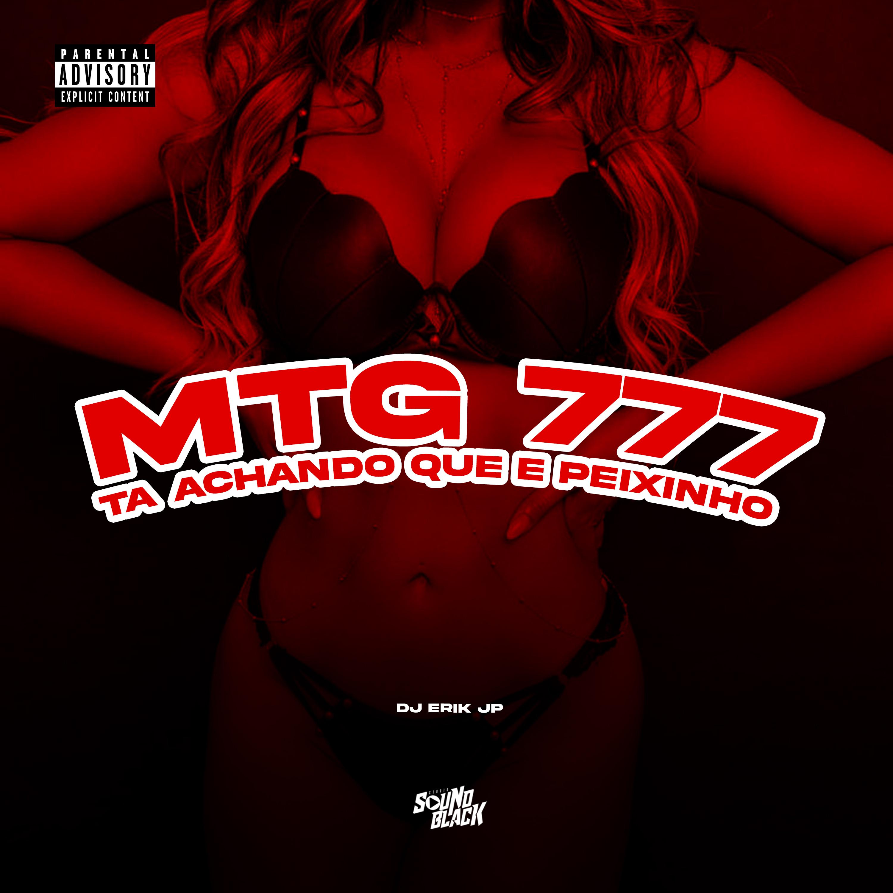 Постер альбома Mtg 777 - Ta Achando Que e Peixinho