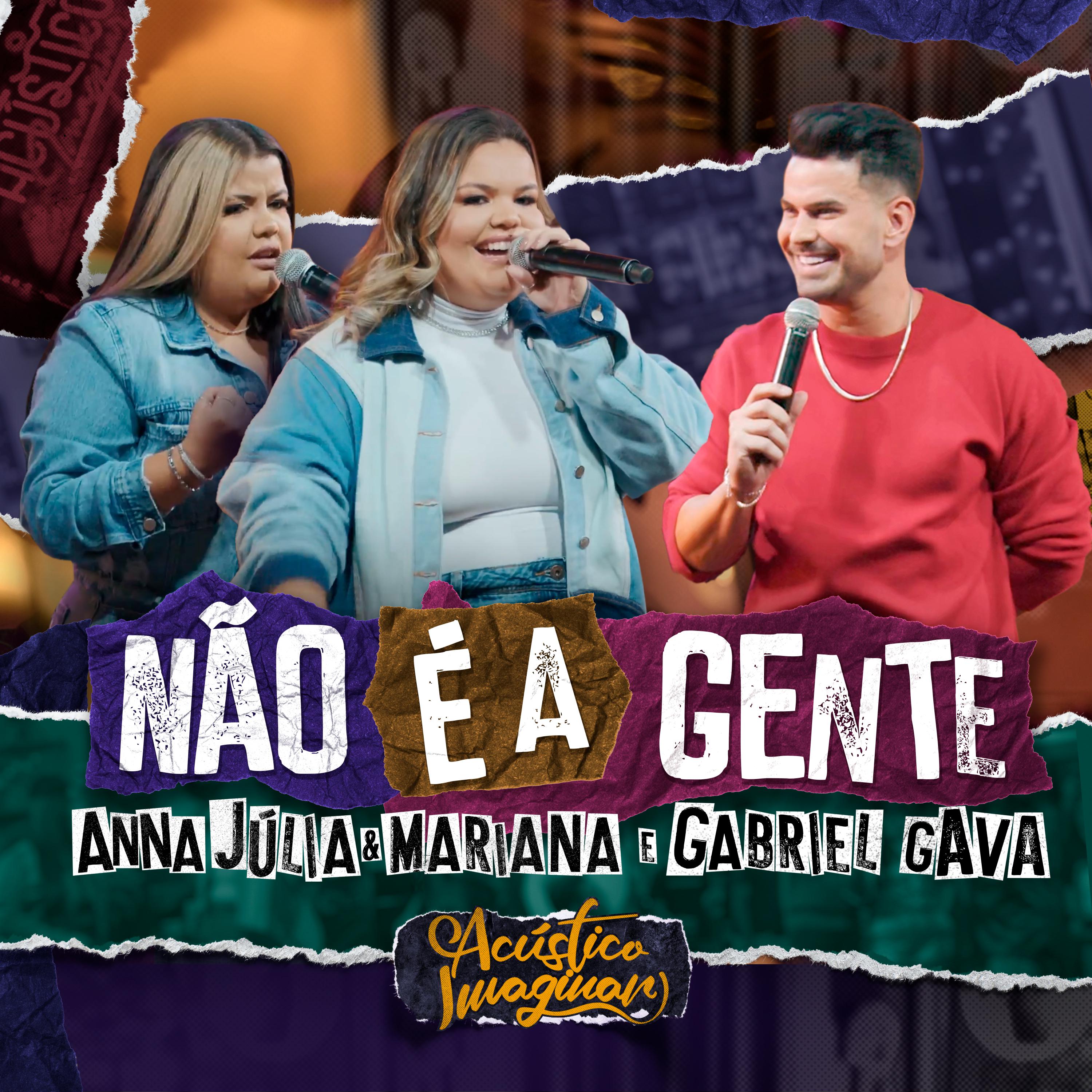 Acústico Imaginar, Anna Júlia & Mariana, Gabriel Gava - Não É a Gente (Ao Vivo)