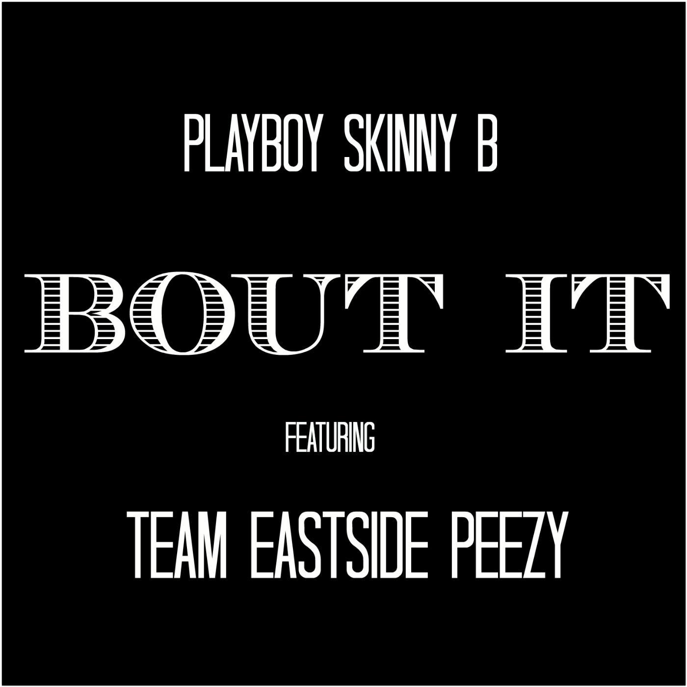 Постер альбома Bout It (feat. Team Eastside Peezy)