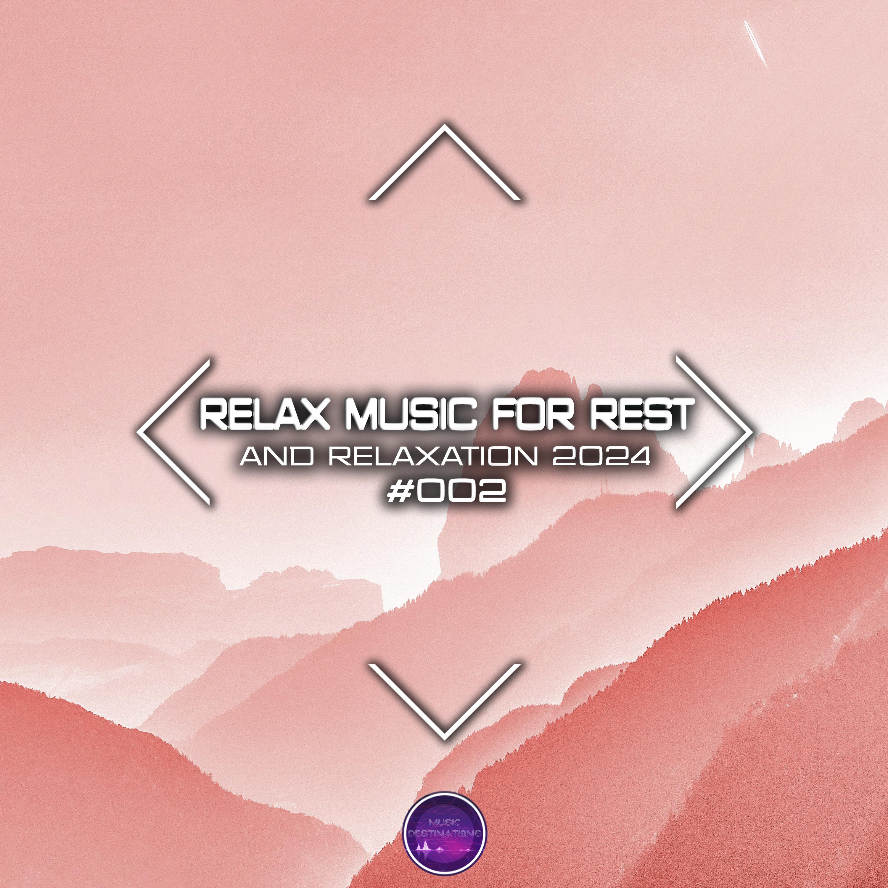 Постер альбома Relax Music for Rest and Relaxation 2024 #002