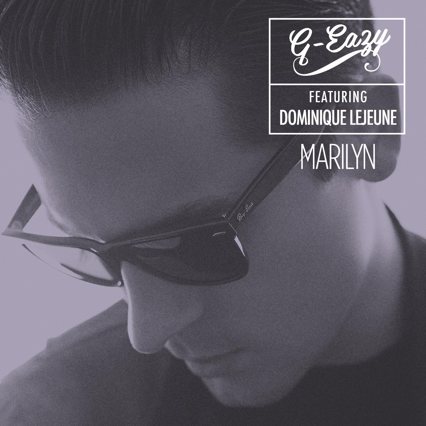 G-Eazy - Marilyn (feat. Dominique Lejeune)