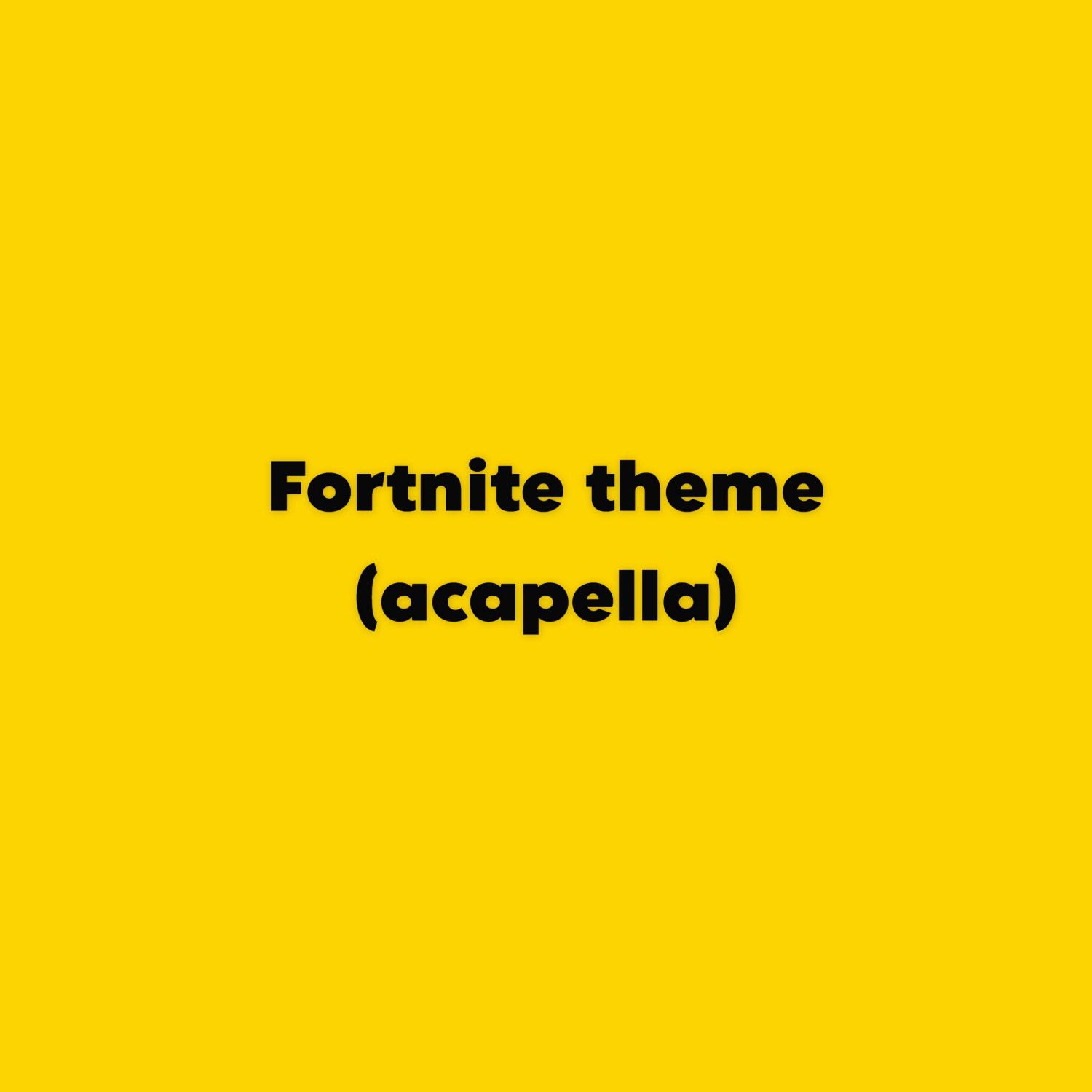 Постер альбома Fortnite theme (acapella)