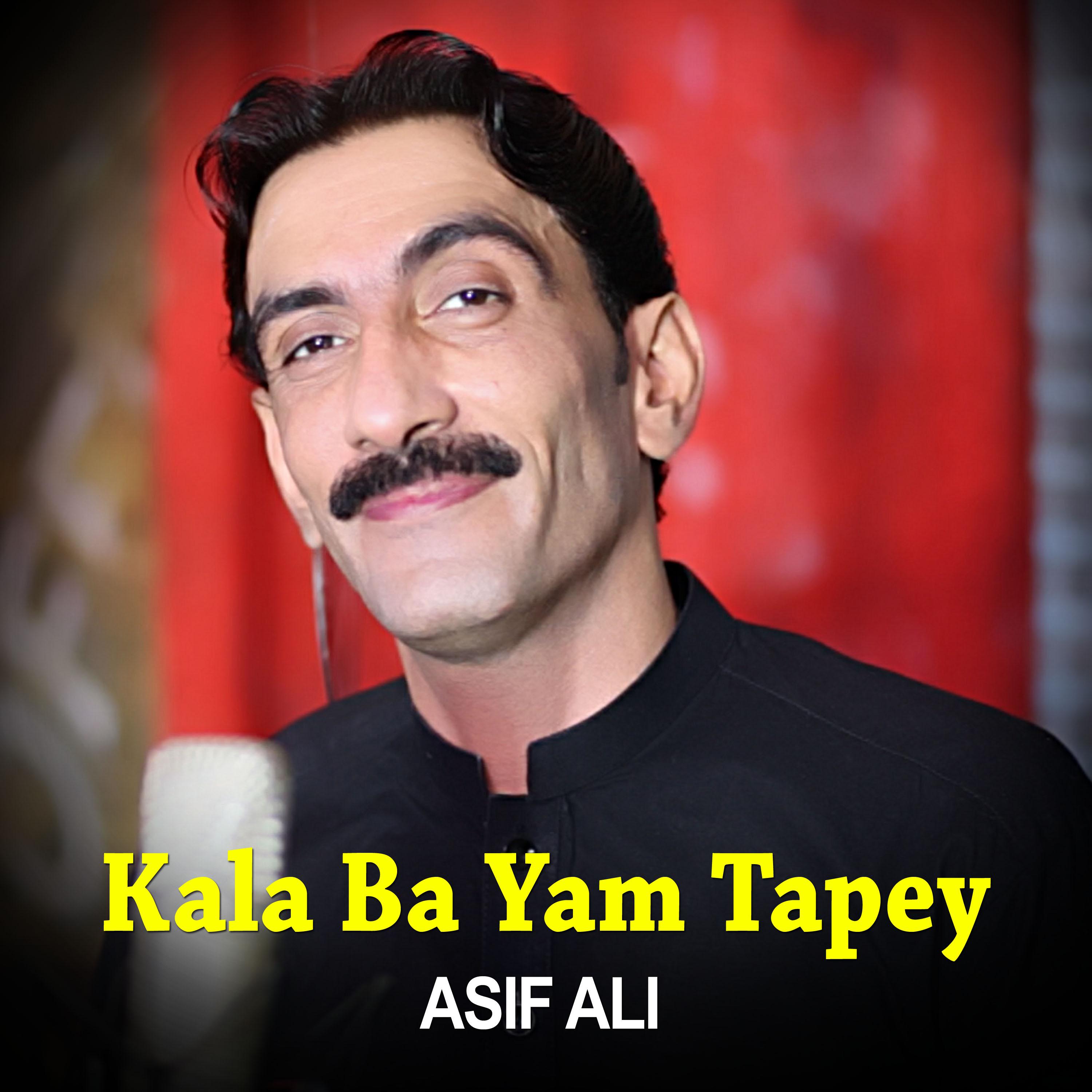 Постер альбома Kala Ba Yam Tapey I Asif Ali