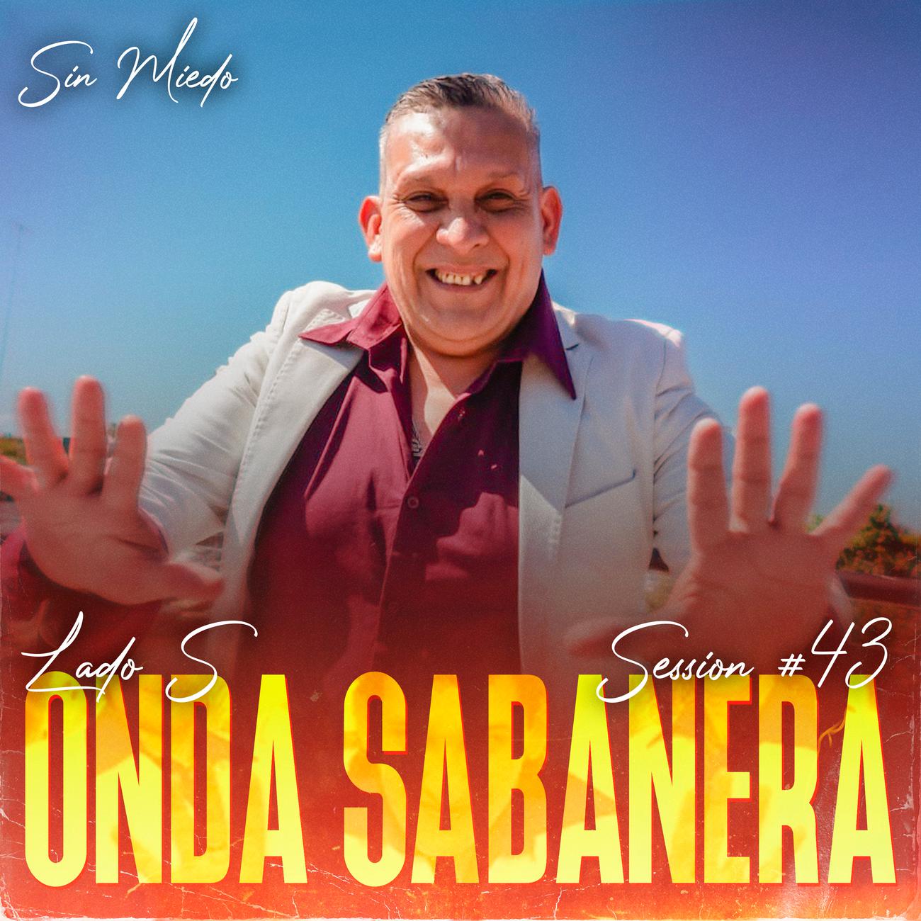 Постер альбома Onda Sabanera: Sin Miedo Session #43 (Lado S)