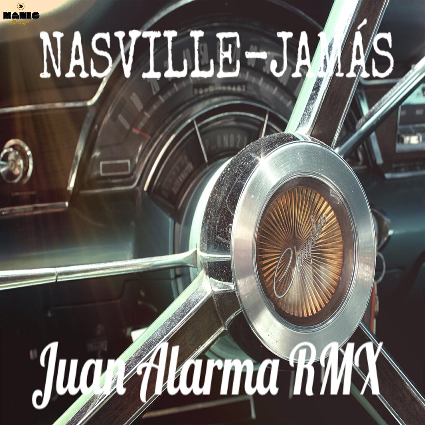 Nasville - Jamás (Juan Alarma RMX)