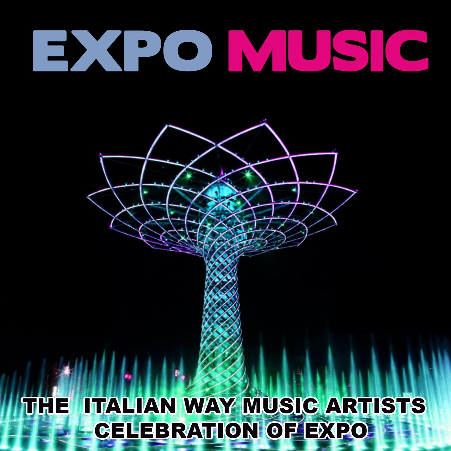 Постер альбома Expo Music (The Italian Way Music Artists Celebration of Expo)