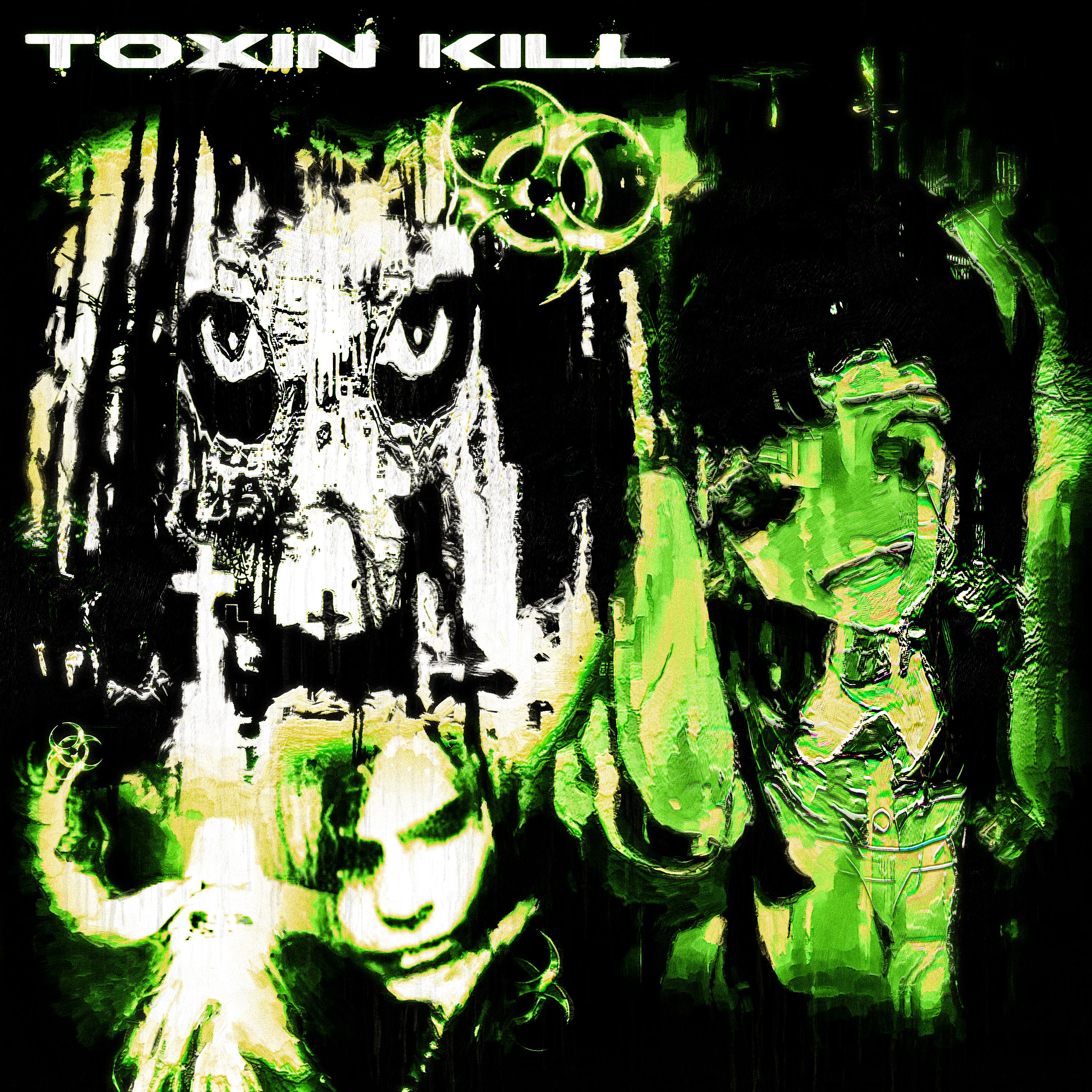 Постер альбома TOXIN KILL