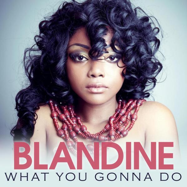 Blandine - What You Gonna Do (Big Moses Remix)