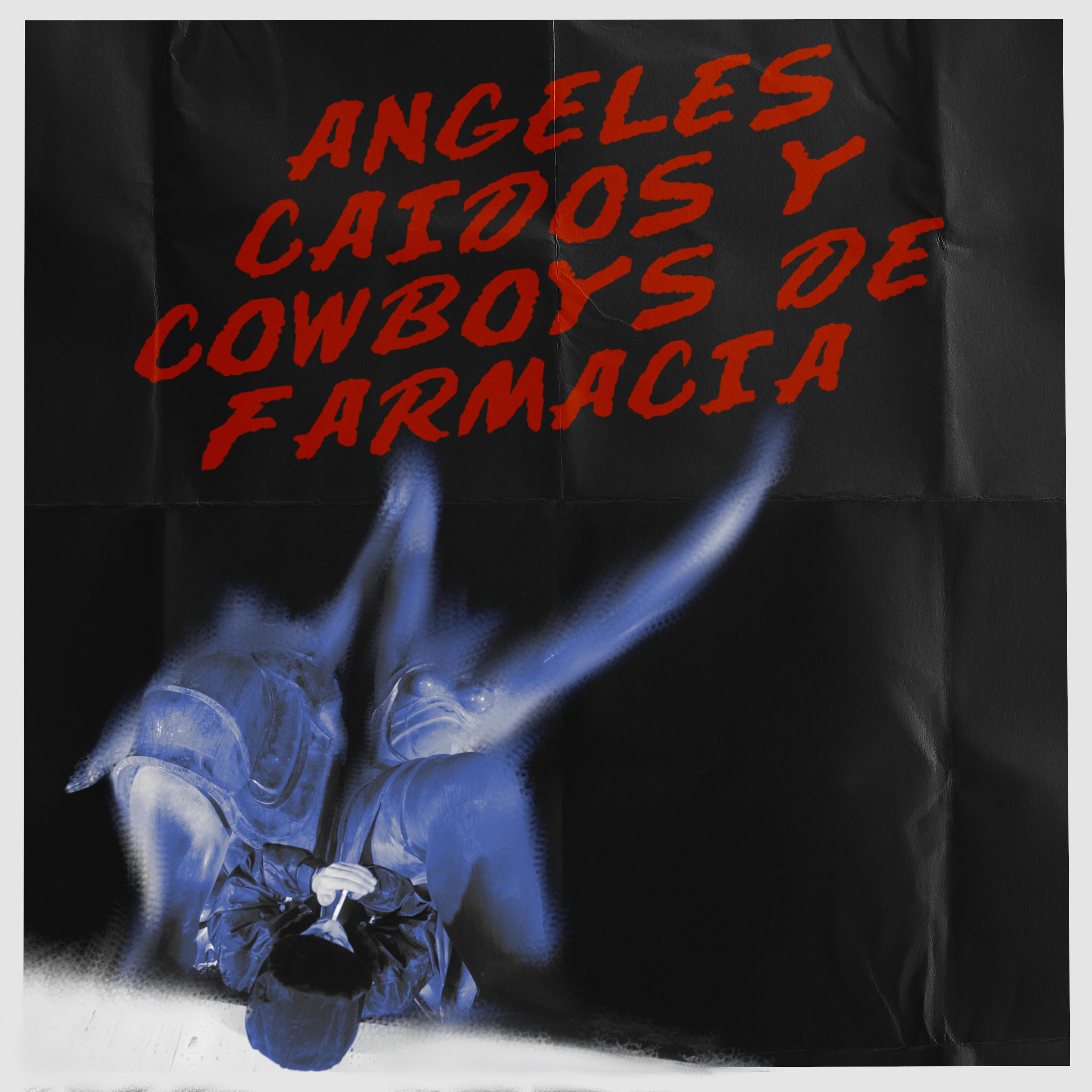 Постер альбома Angeles Caidos y Cowboys de Farmacia