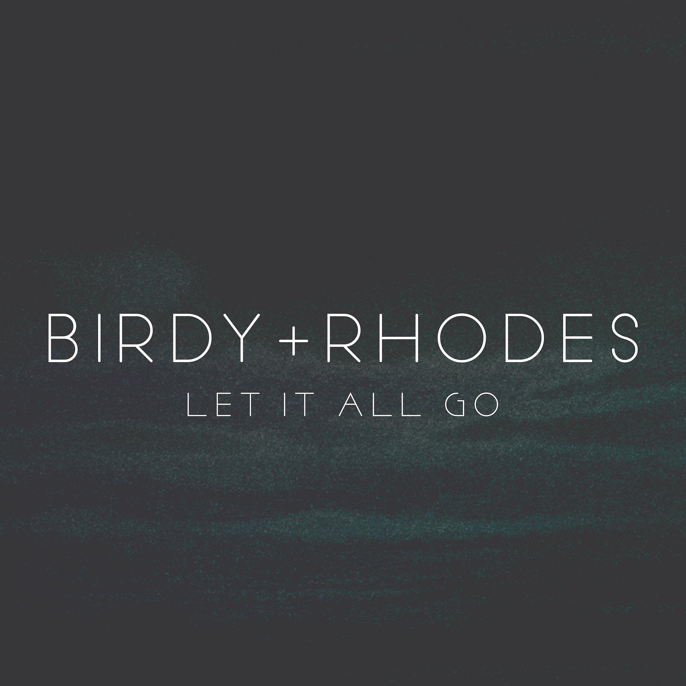 Birdy - Let It All Go