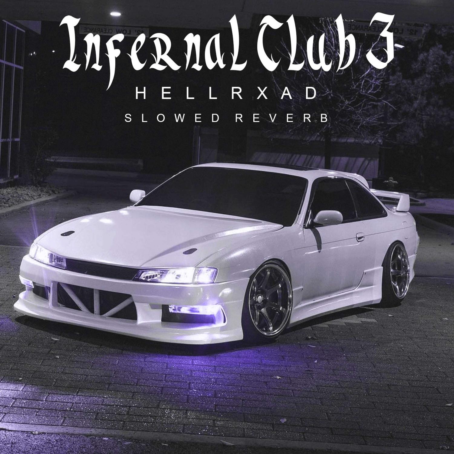 Постер альбома Infernal Club 3 (slowed reverb)