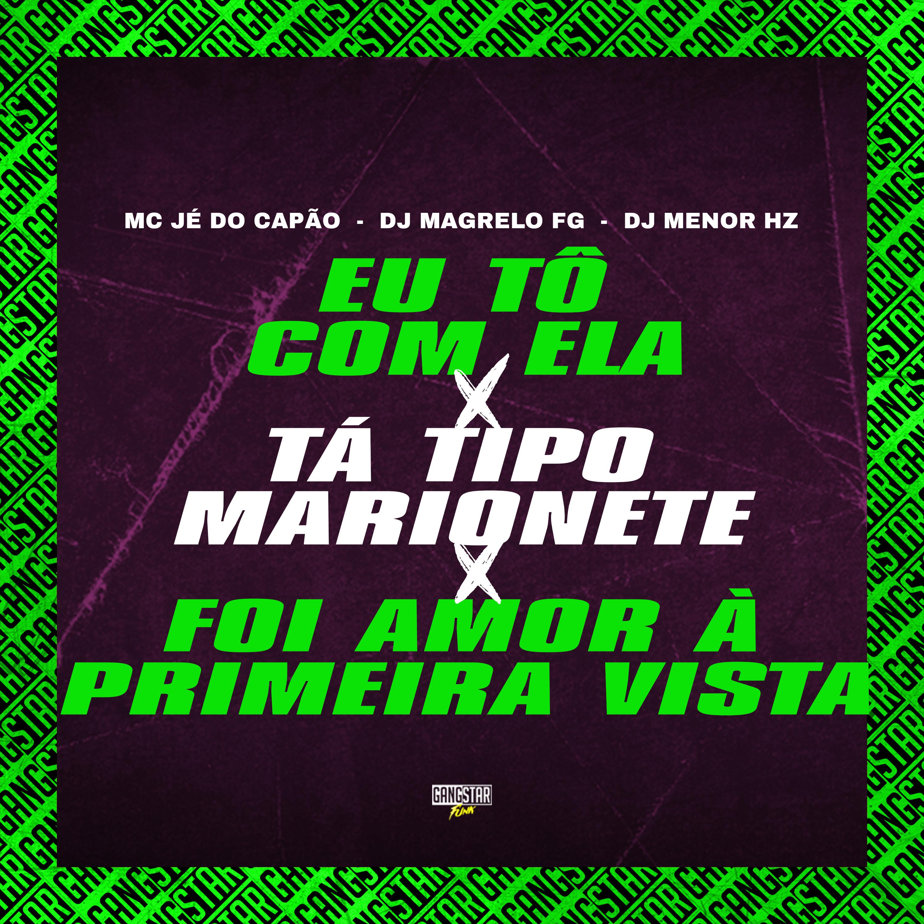 Постер альбома Eu Tô Com Ela X Tá Tipo Marionete X Foi Amor à Primeira Vista