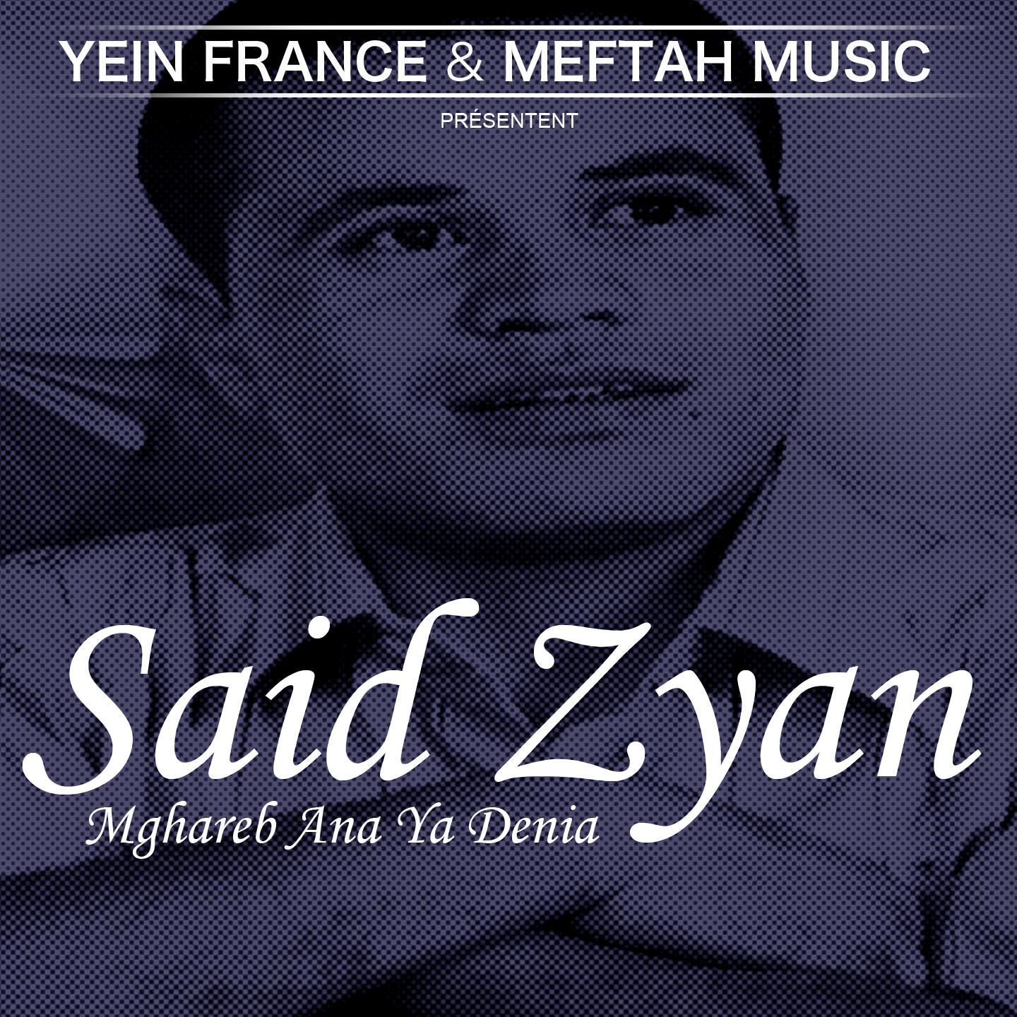 Said Zyan - Mghareb Ana Ya Denia