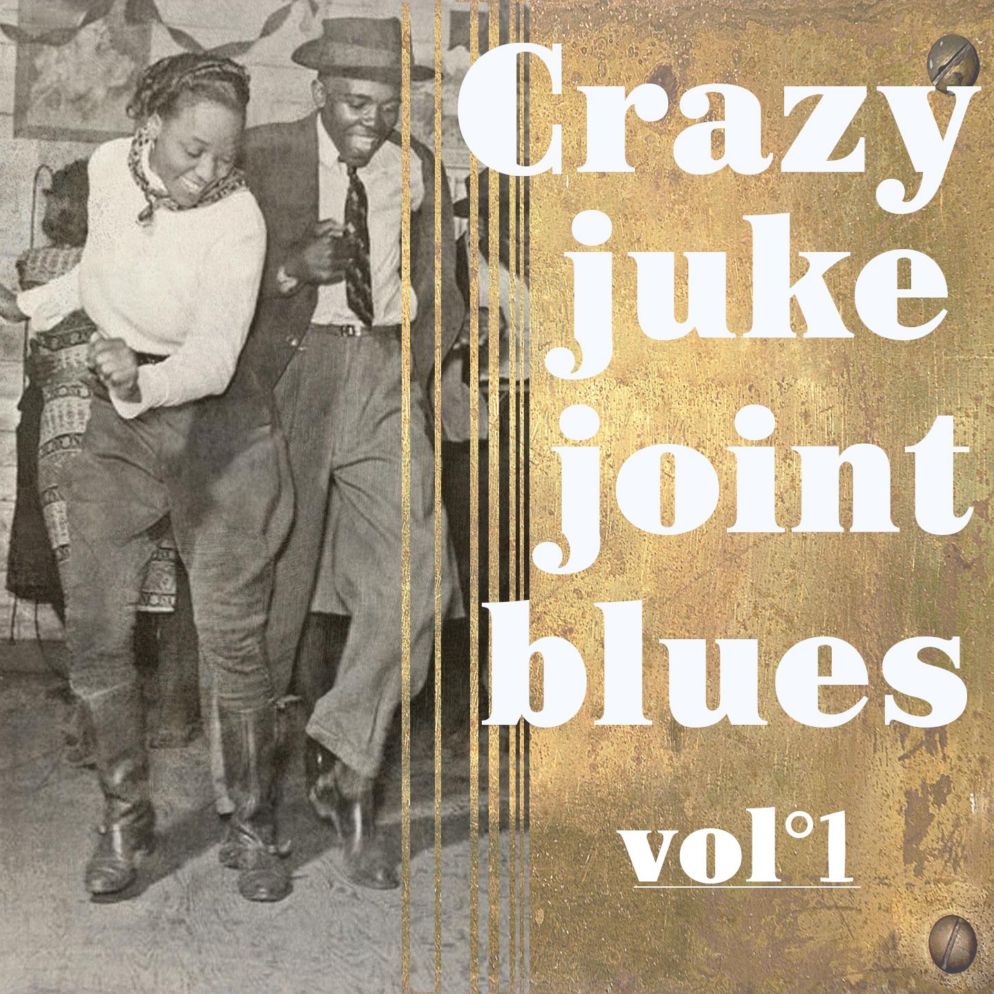 Постер альбома Crazy Juke Joint Blues, Vol. 1