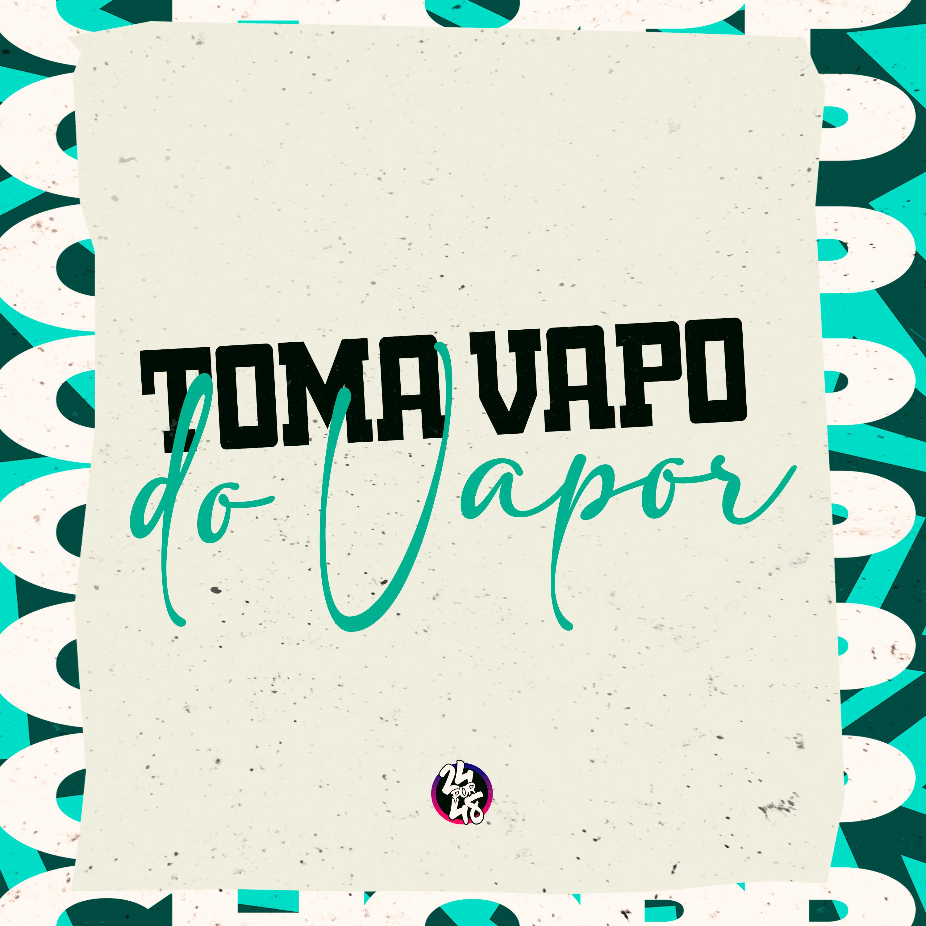 Постер альбома Toma Vapo do Vapor