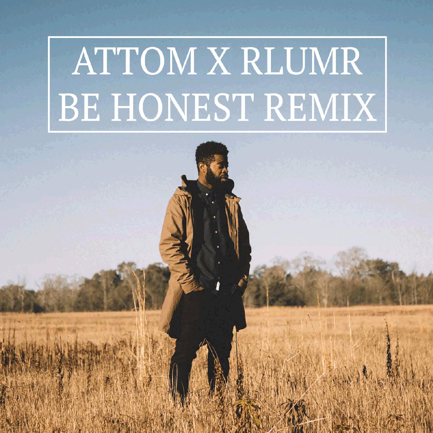 Постер альбома Be Honest (Attom Remix)