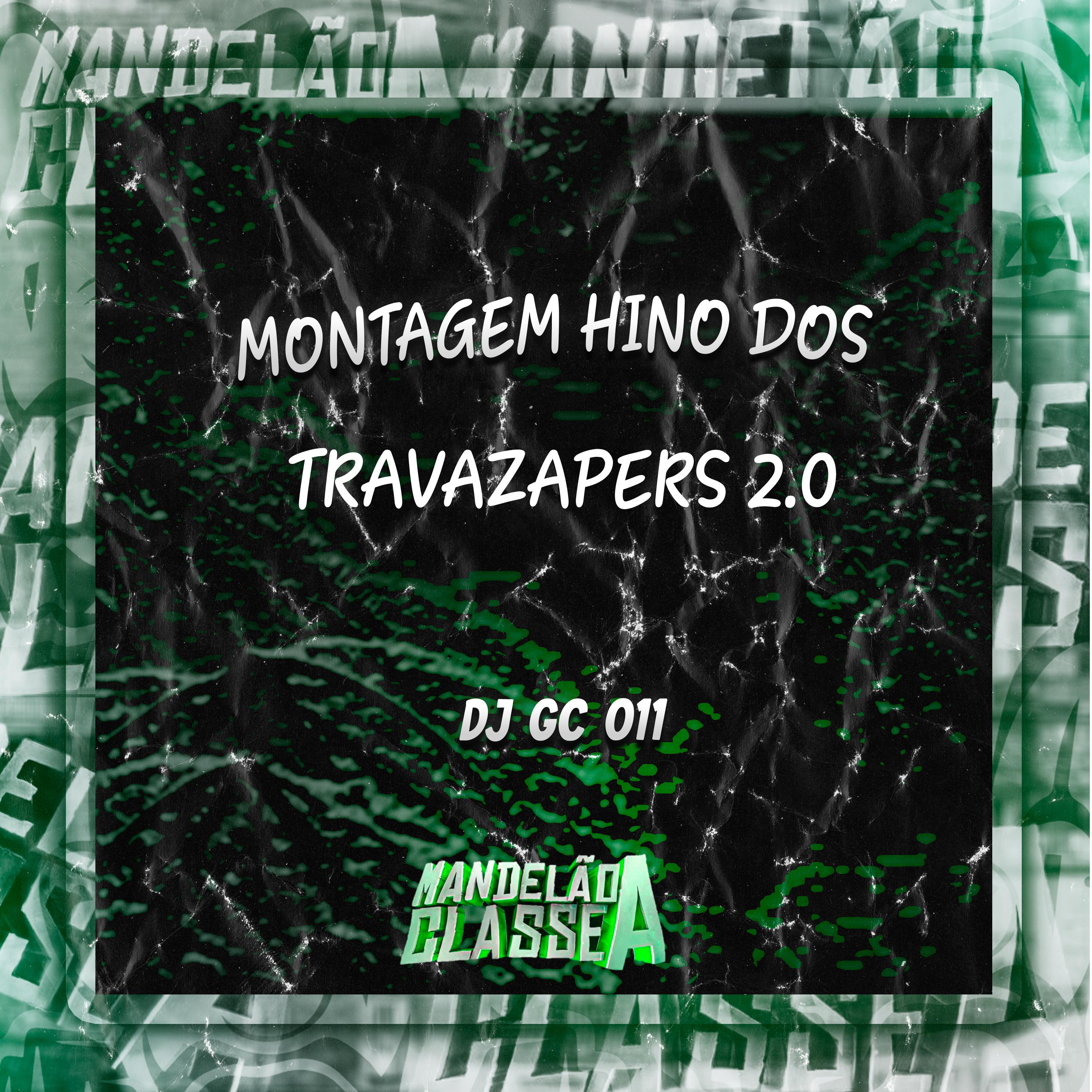 Постер альбома Montagem Hino dos Travazapers 2.0