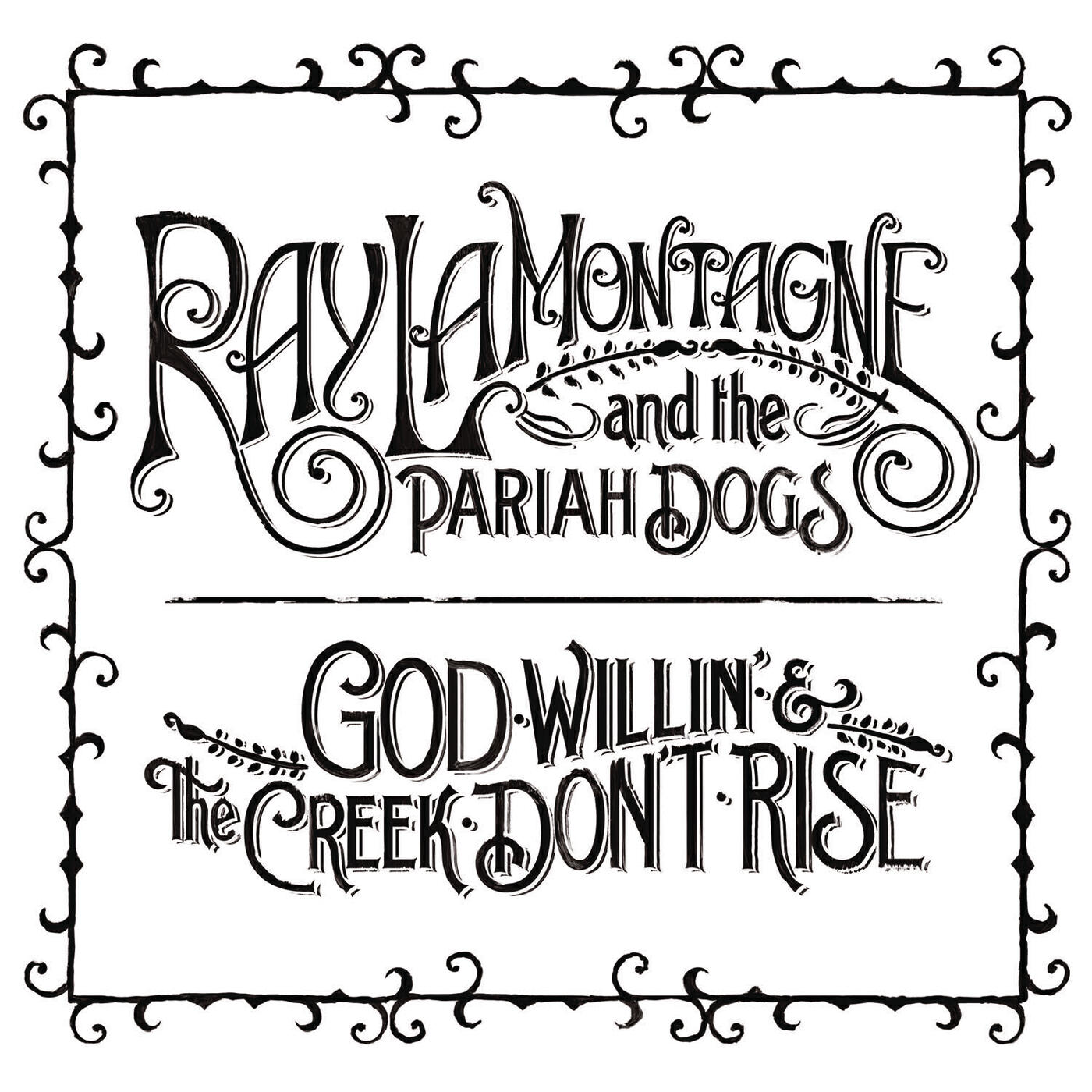 Ray LaMontagne - God Willin' & the Creek Don't Rise
