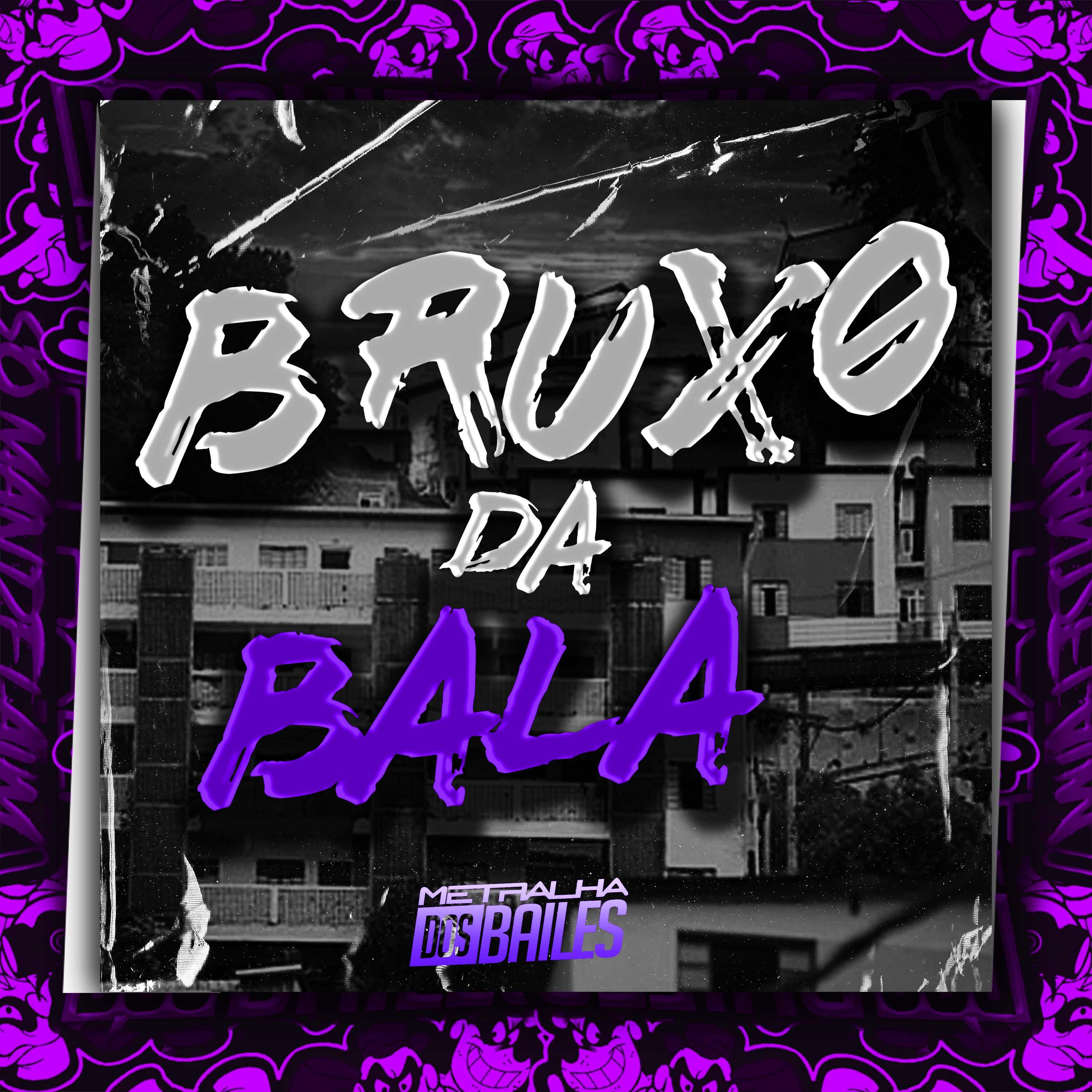 Постер альбома Bruxo da Bala
