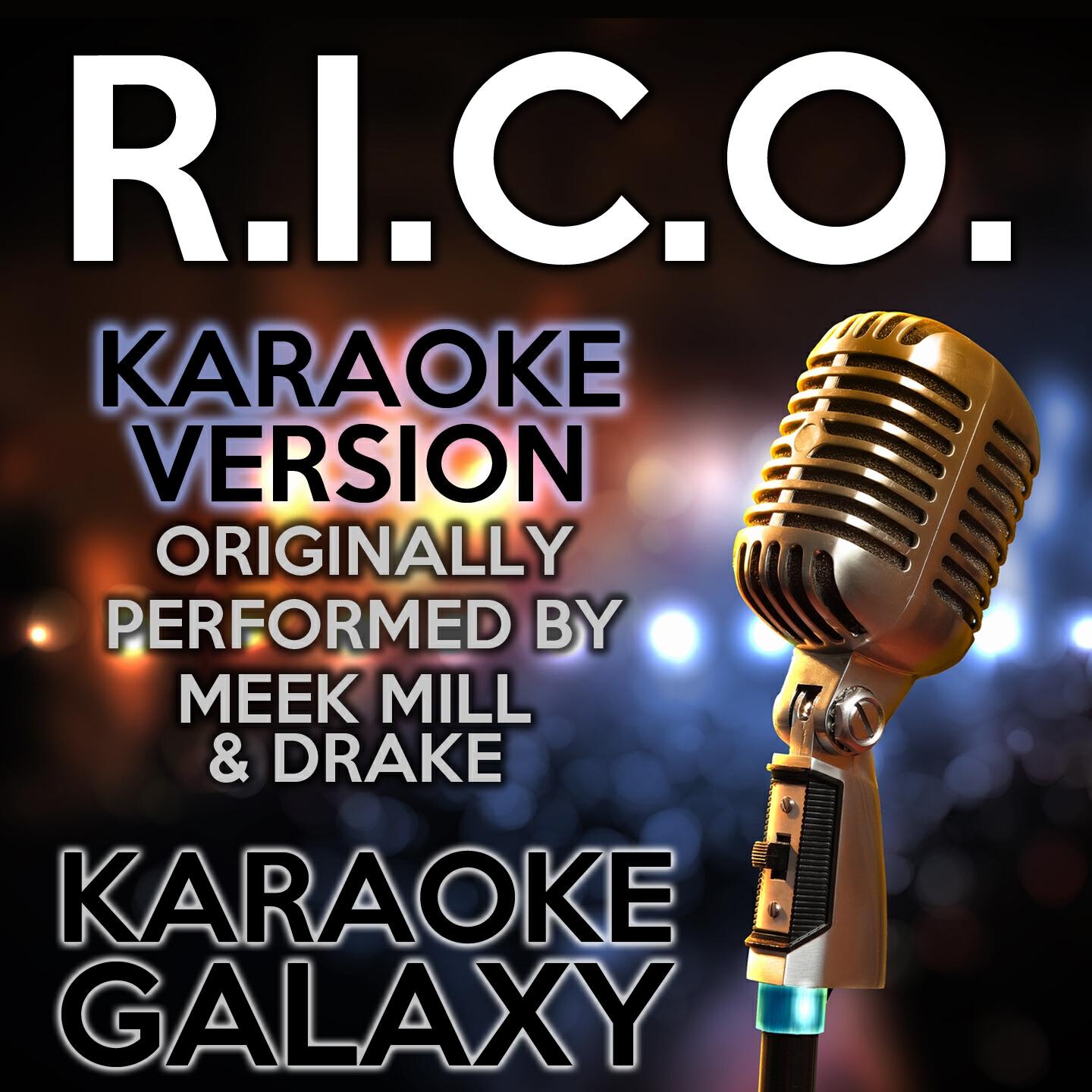 Karaoke Galaxy - R.I.C.O. (Karaoke Version) (Originally Performed By Meek Mill & Drake)