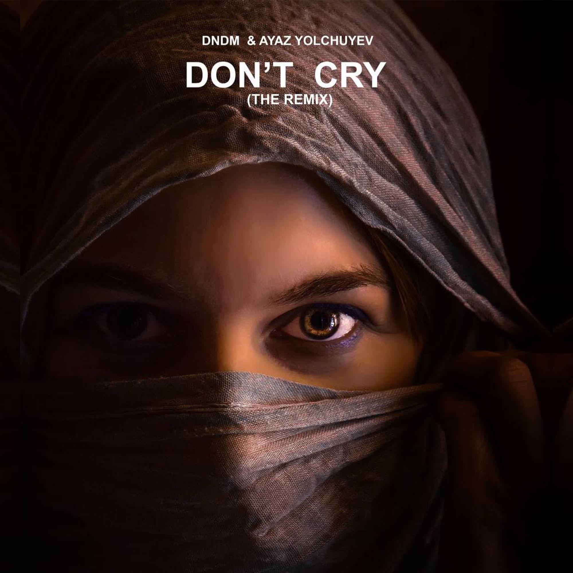 Постер альбома Don't Cry (Ayaz Yolchuyev Remix)