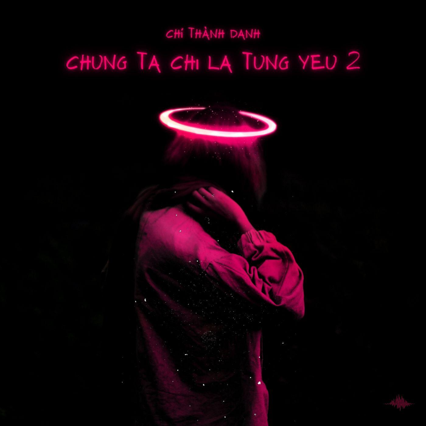 Постер альбома Chúng Ta Chỉ Là Từng Yêu 2