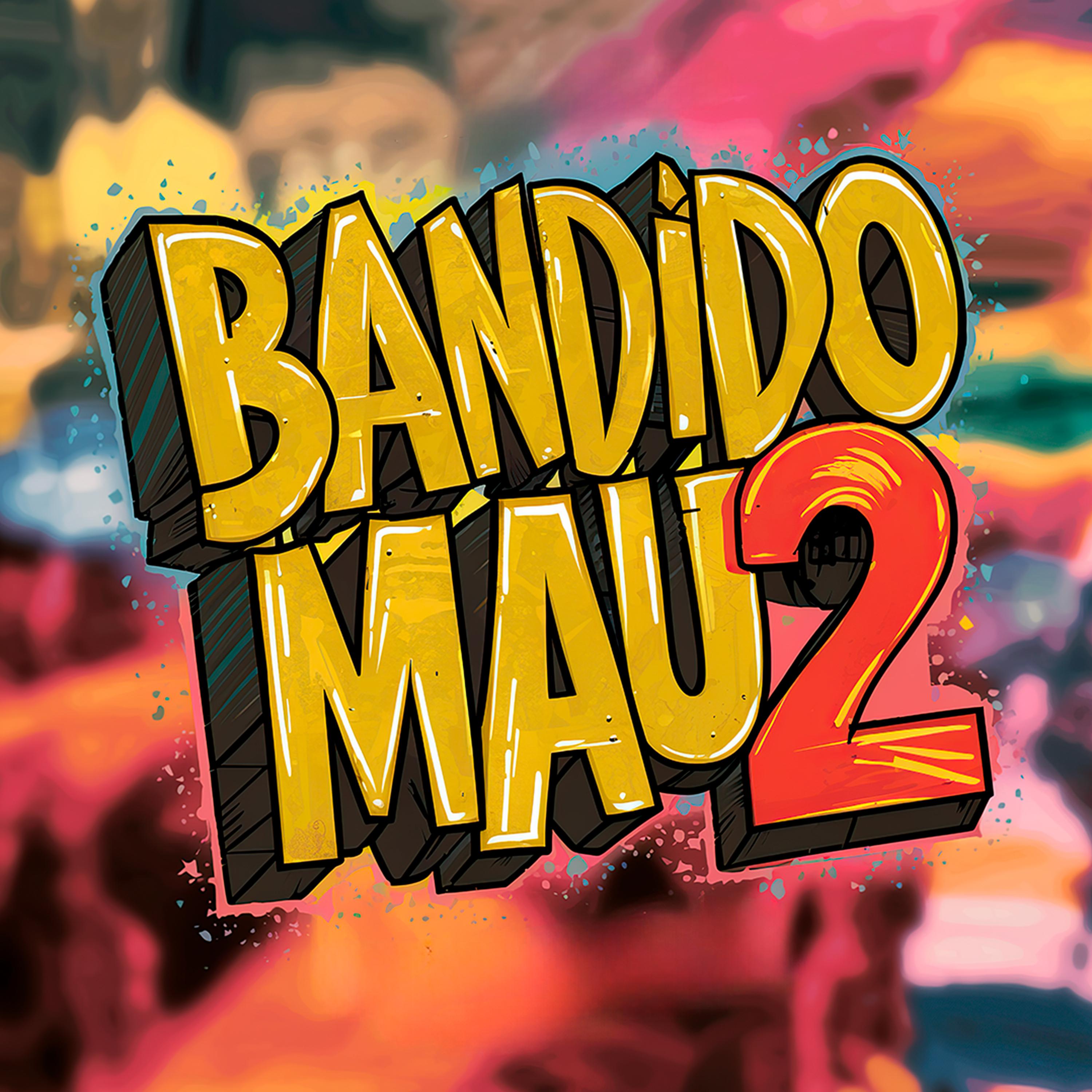 Постер альбома Bandido Mau 2