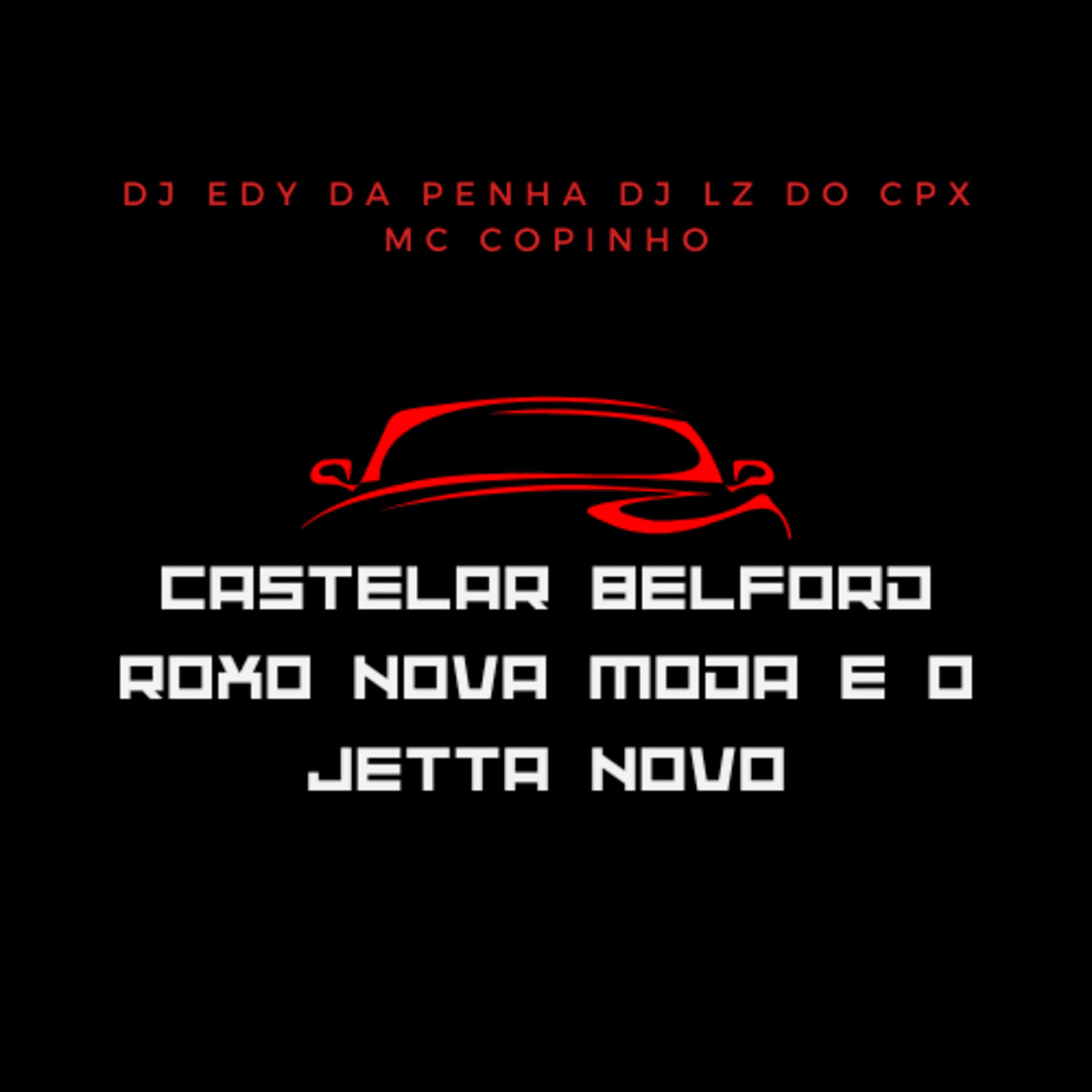 Постер альбома Castelar Belford Roxo Nova Moda e o Jetta Novo