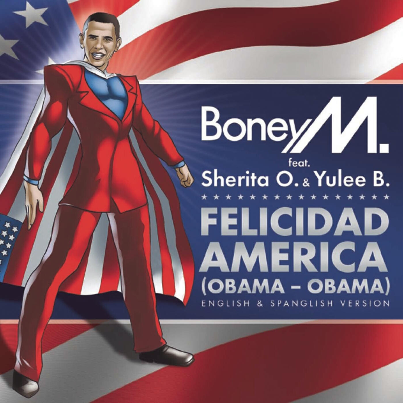 Boney M. - Felicidad America (Obama - Obama) (Spanglish Version)