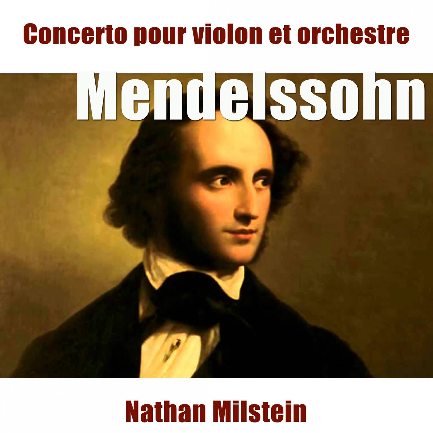 Nathan Milstein - Concerto pour violon in E Minor, Op. 64, MWV O14: I. Allegro appassionato