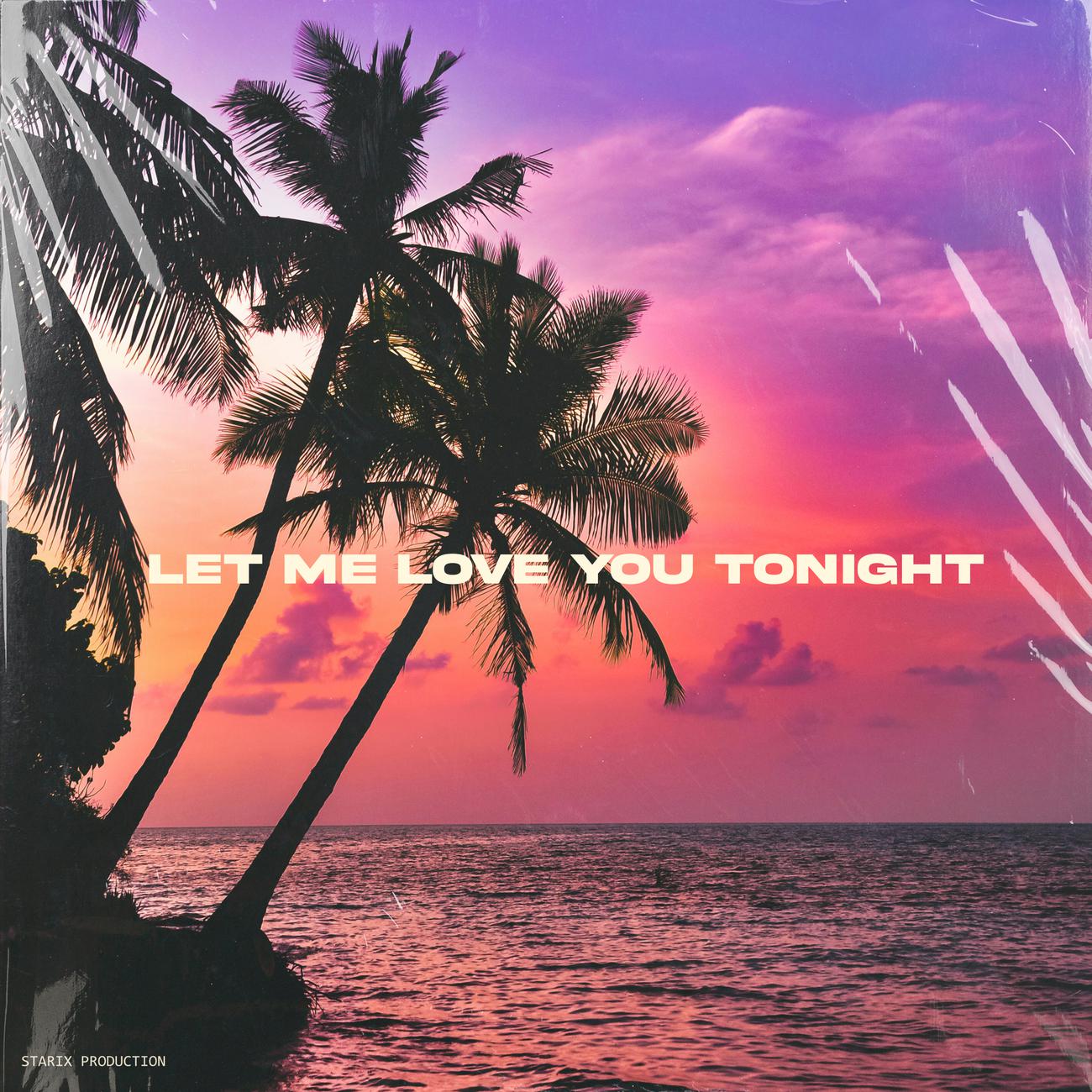 Постер альбома Let Me Love You Tonight