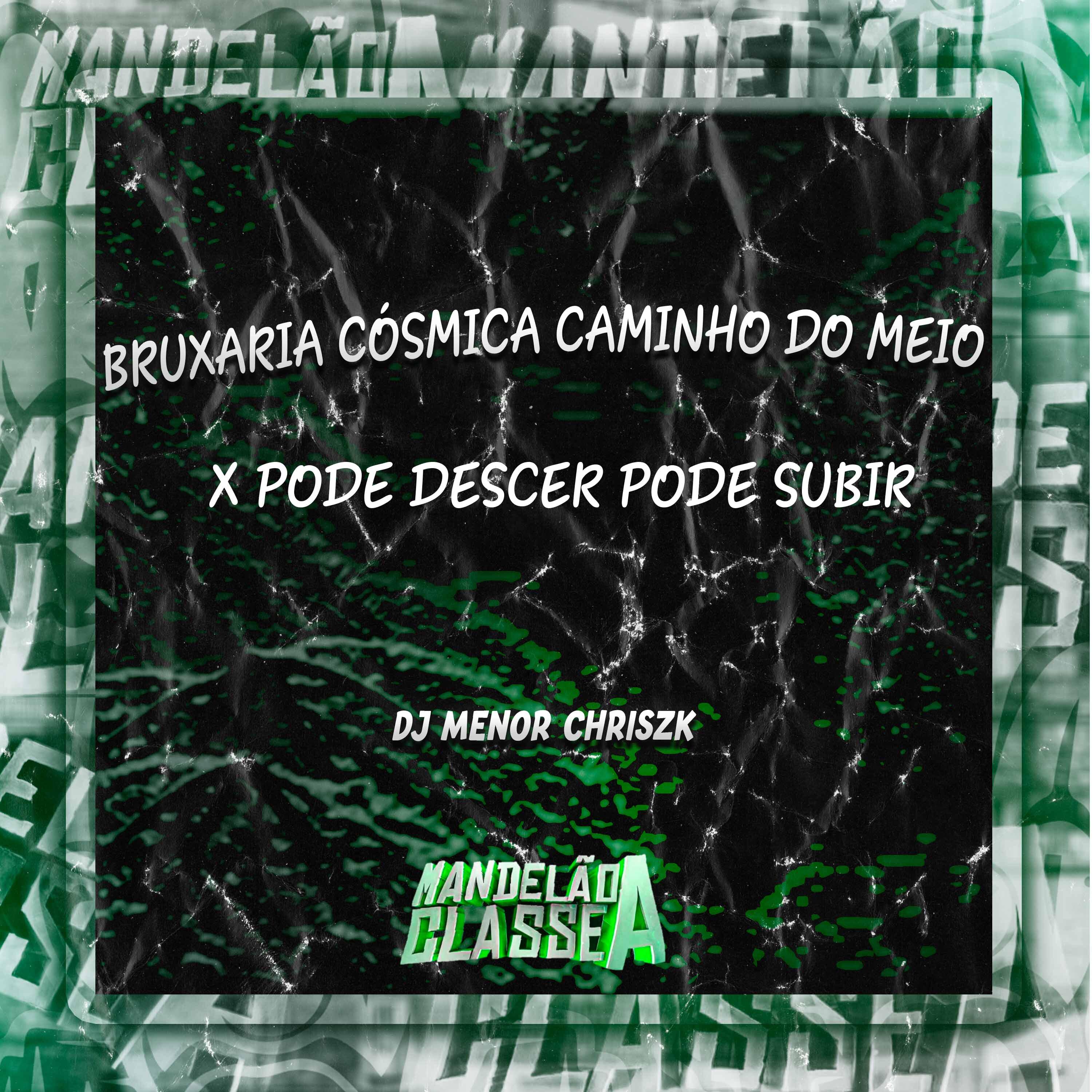 Постер альбома Bruxaria Cósmica Caminho do Meio X Pode Descer Pode Subir