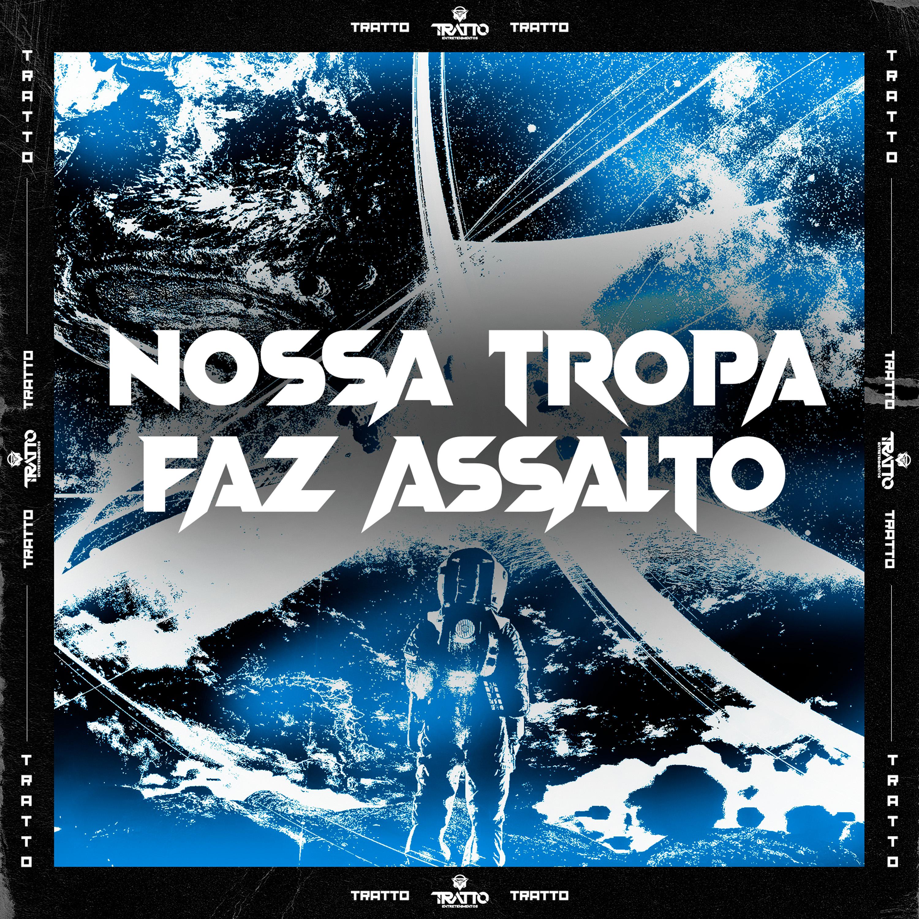 Постер альбома Nossa Tropa Faz Assalto